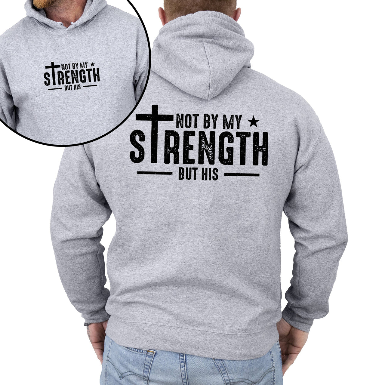 Not My Strength But His Faith In Jesus Gospel Religious Inspirational Christian Hoodie