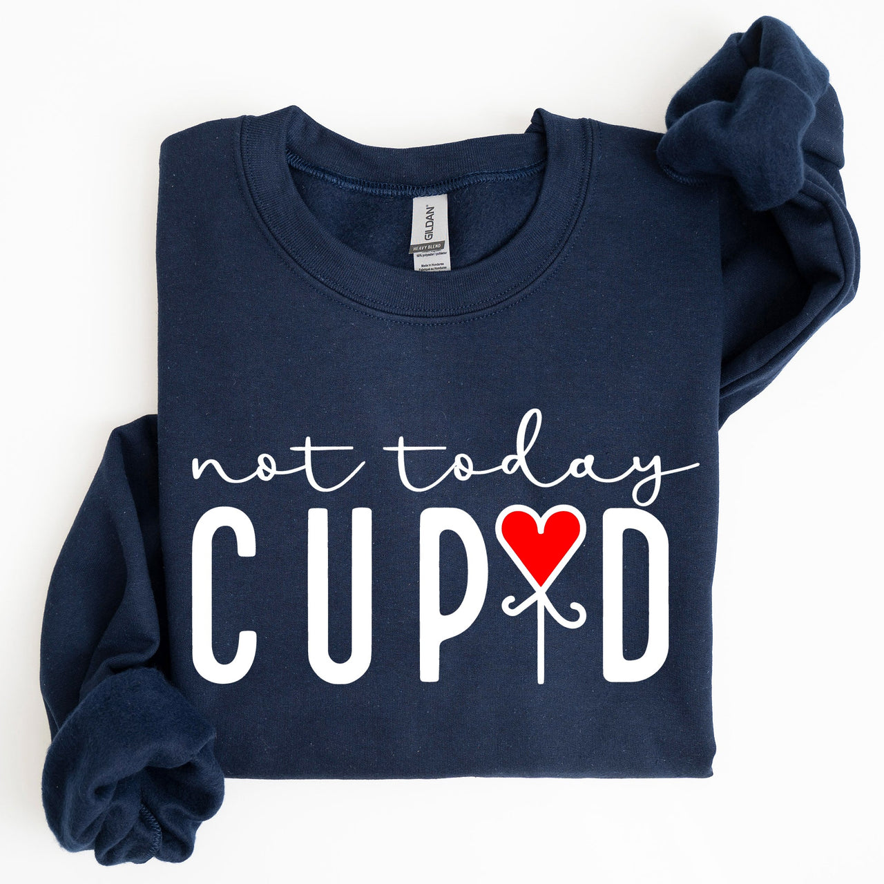 Not Today Cupid Valentine's Day Heart Design For Lovers Graphic Inspired By Classic Romance Holiday Statement Sweatshirt