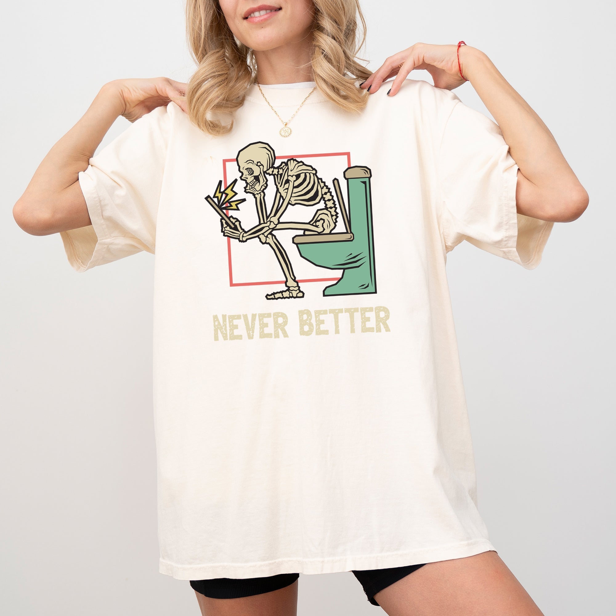Never Better Skeleton Witch Aesthetic Halloween Spooky Meme Graphic Comfort Colors Tee