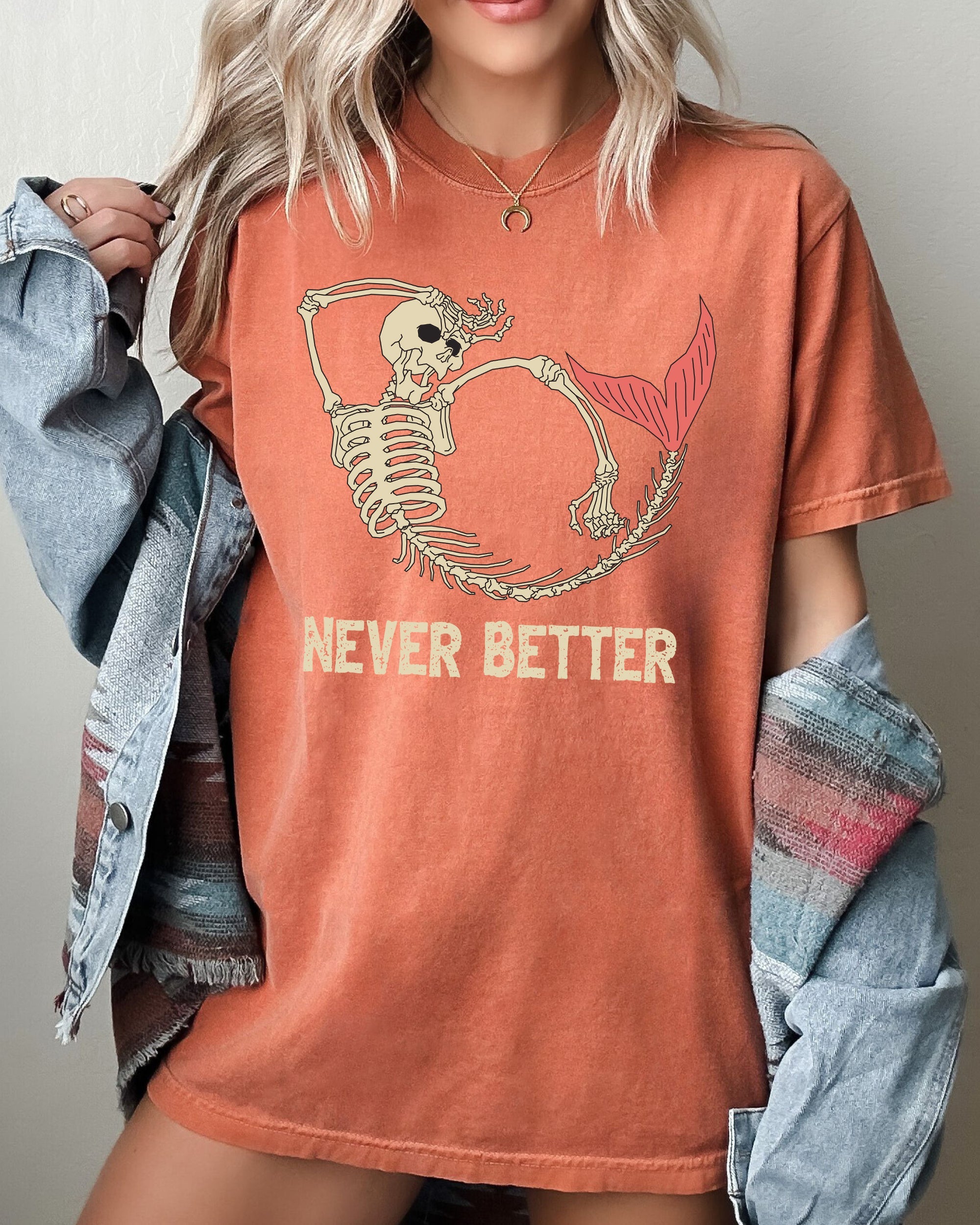Never Better Mermaid Skeleton Ghost Witch Meme Halloween Spooky Comfort Colors Tee