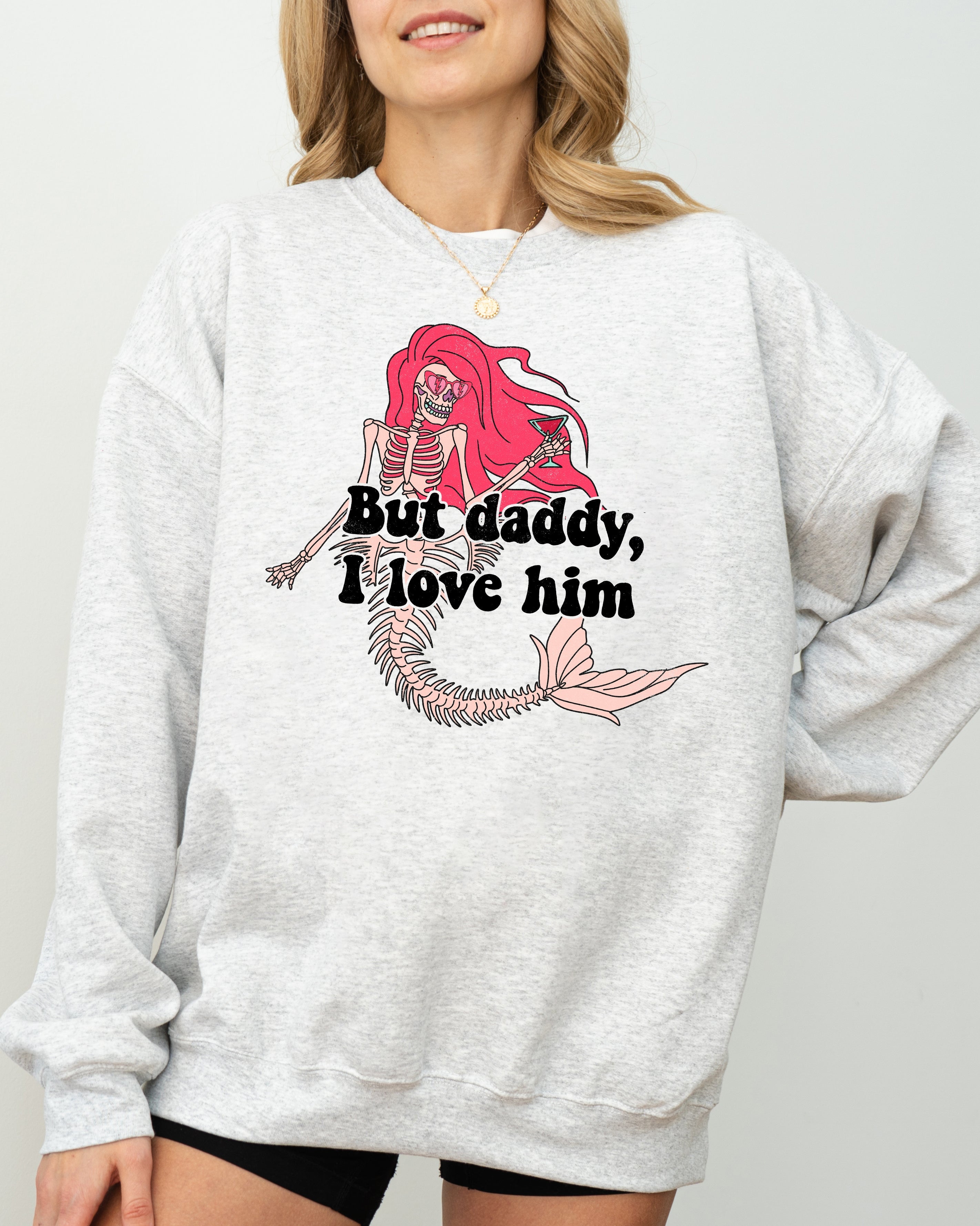 But Daddy I Love Him Mermaid Skeleton Ghost Witch Halloween Spooky Costume Sweatshirt