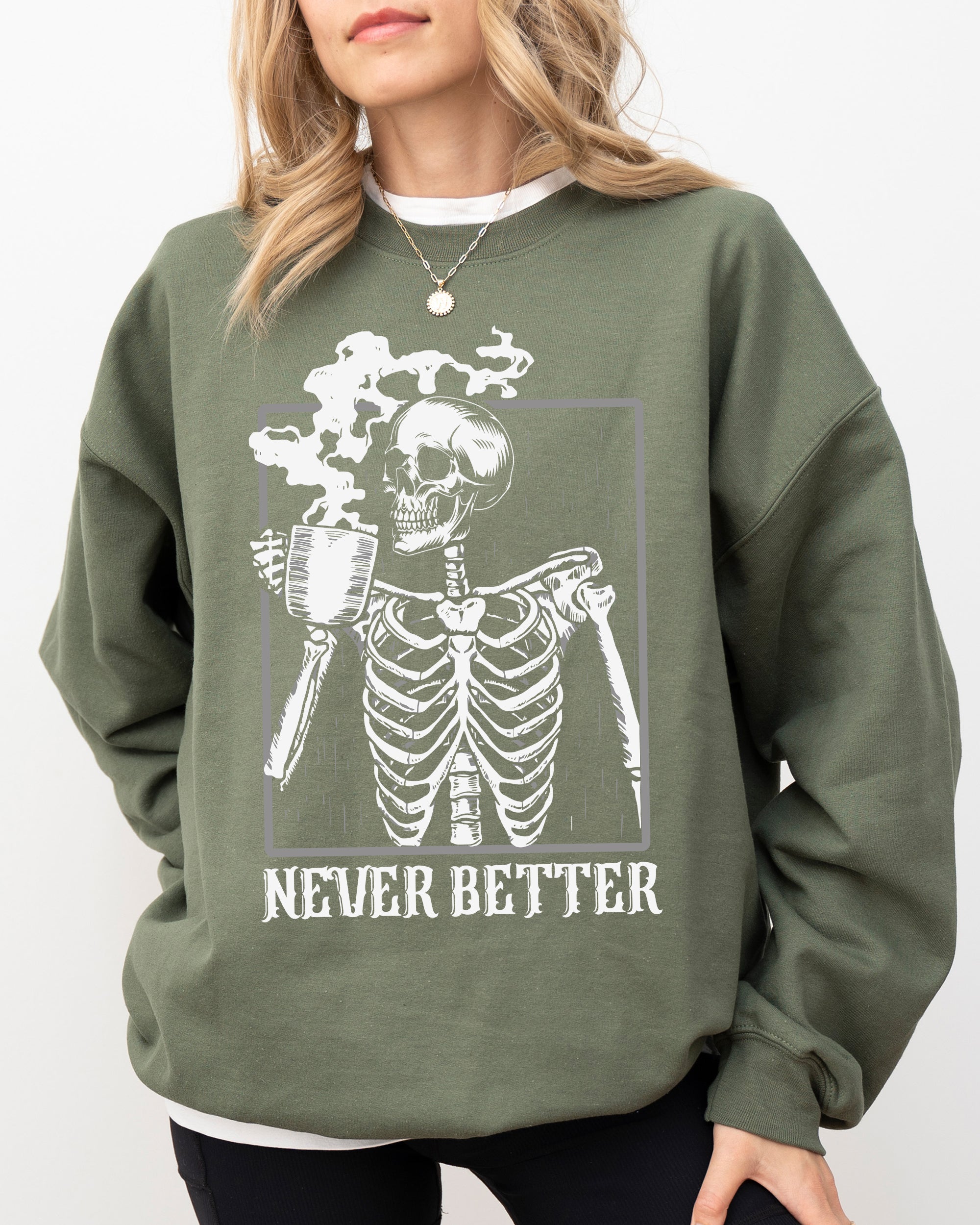 Never Better Skeleton Coffee Witch Skull Meme Halloween Costume Spooky Aesthetic Sweatshirt