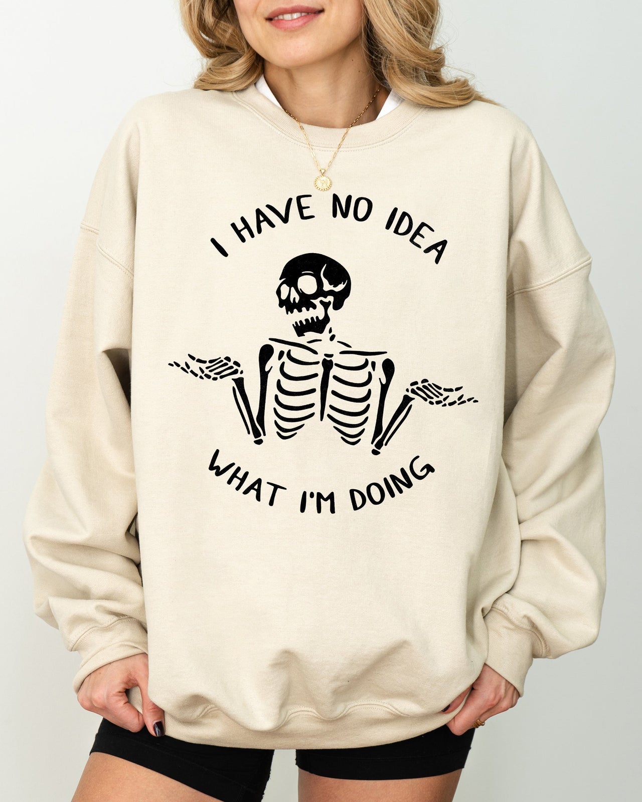 I Have No Idea Skeleton Ghost Witch Skull Spooky Halloween Meme Costume Sweatshirt
