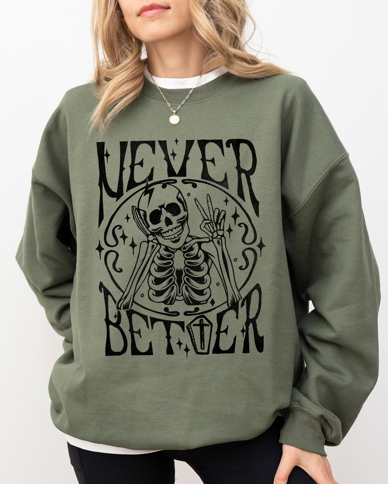 Never Better Skeleton Peace Ghost Witch Skull Spooky Halloween Meme Costume Sweatshirt