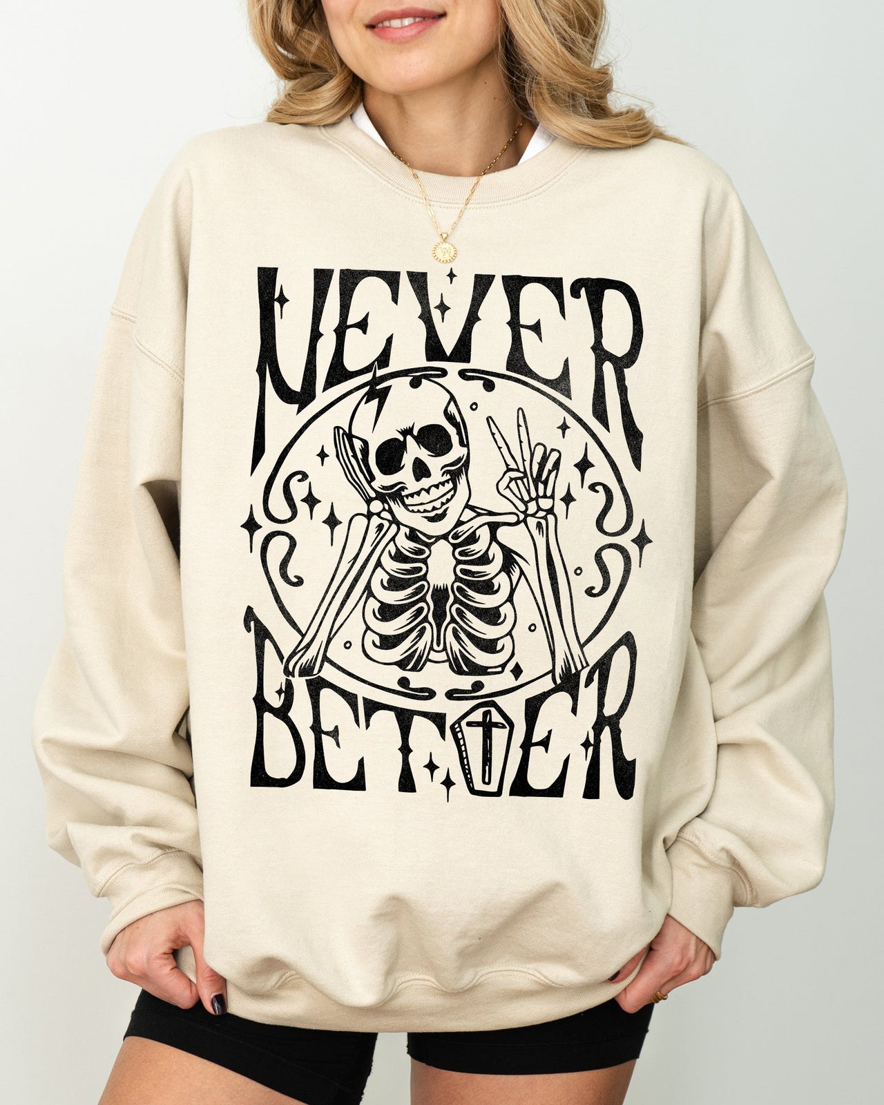 Never Better Skeleton Peace Ghost Witch Skull Spooky Halloween Meme Costume Sweatshirt
