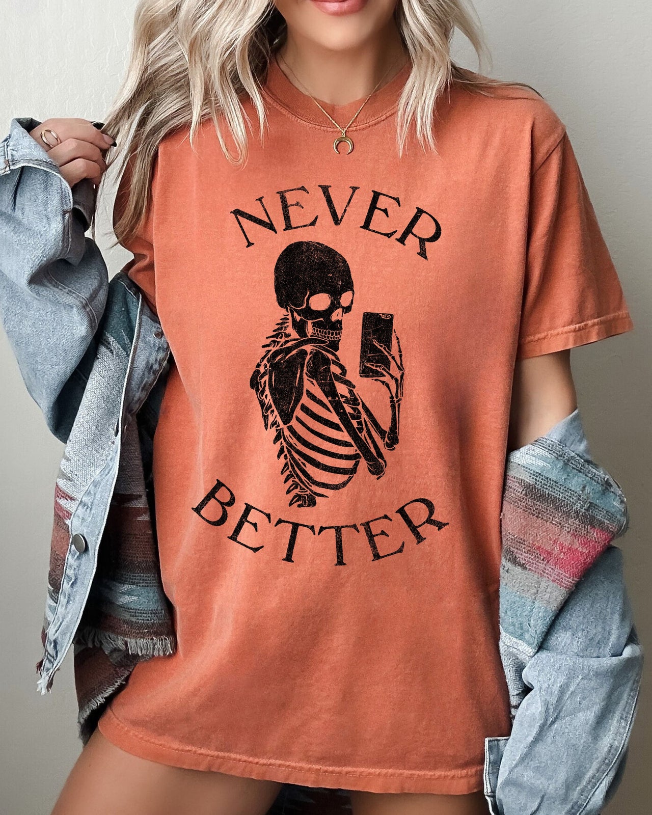 Never Better Selfie Skeleton Ghost Witch Skull Meme Halloween Spooky Aesthetic Comfort Colors Tee
