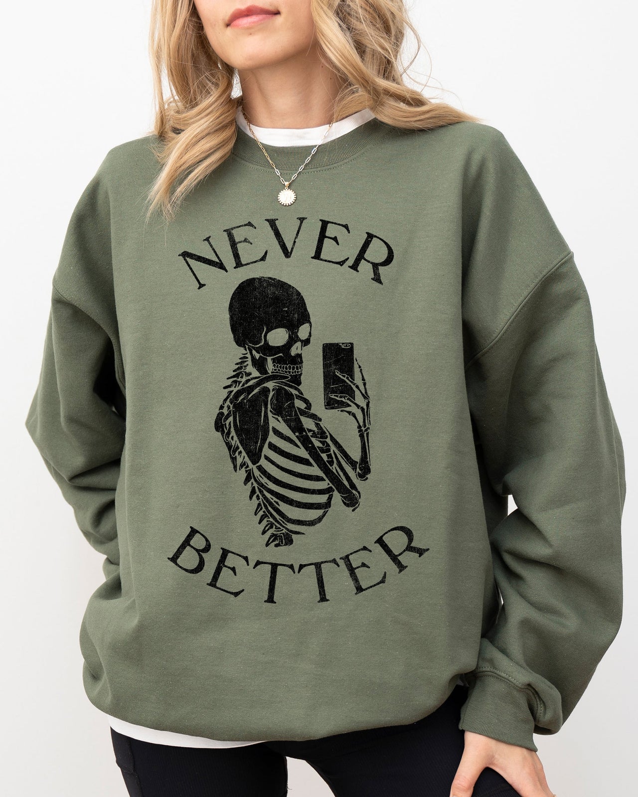 Never Better Selfie Skeleton Ghost Witch Skull Meme Halloween Costume Sweatshirt