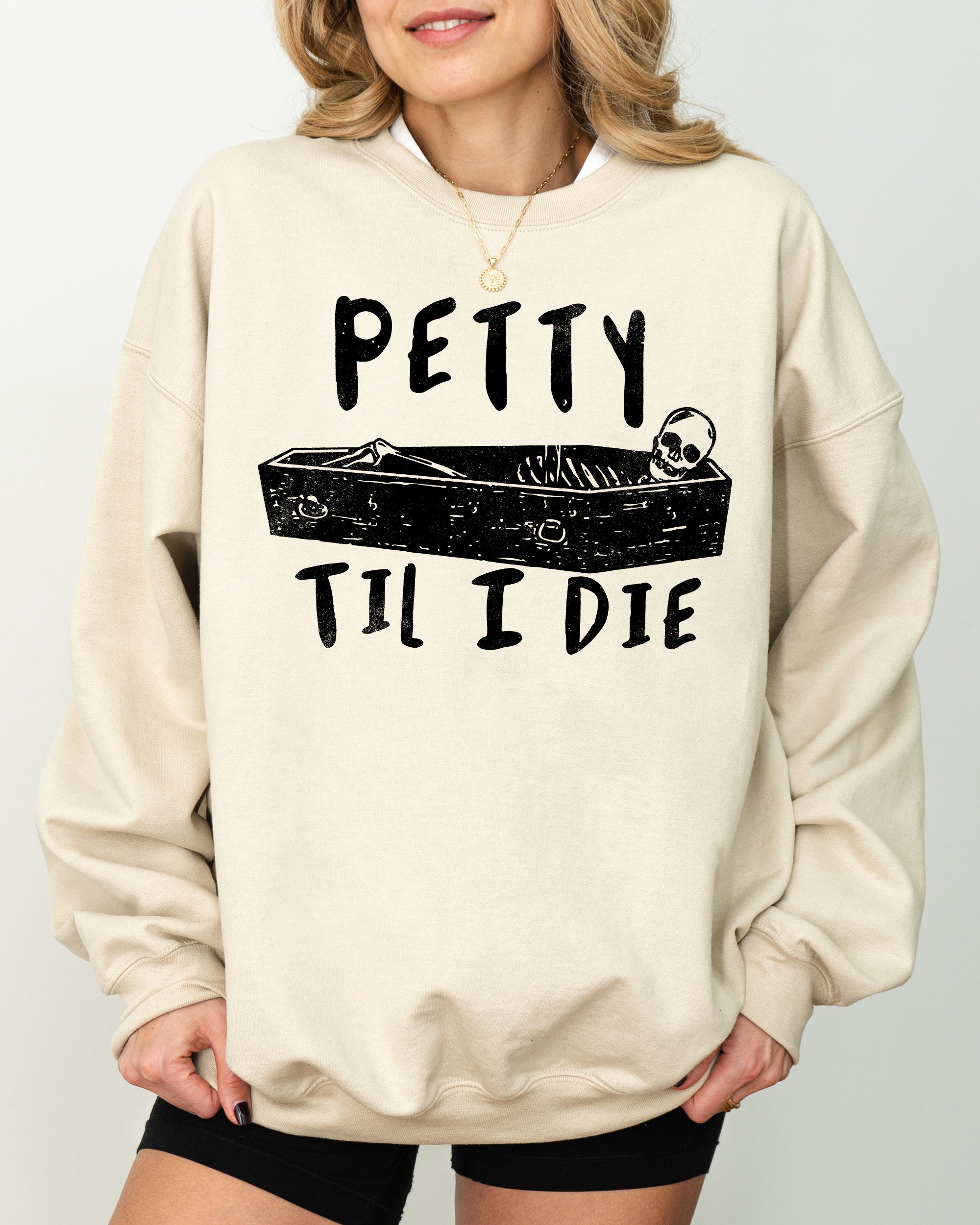 Petty Til I Die Skeleton Witch Skull Spooky Halloween Costume Graphic Sweatshirt