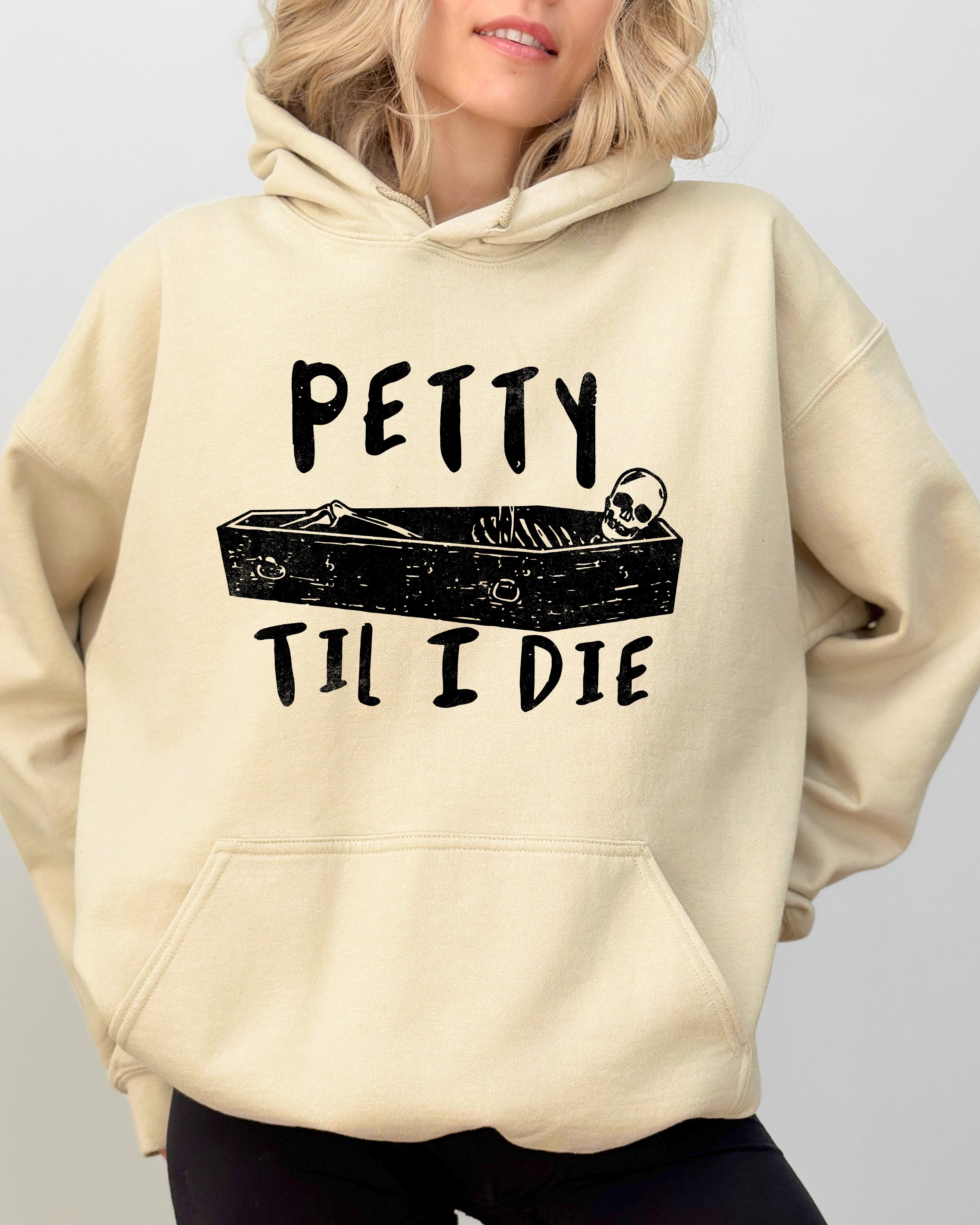 Petty Til I Die Skeleton Witch Skull Spooky Halloween Dark Humor Gothic Design Hoodie