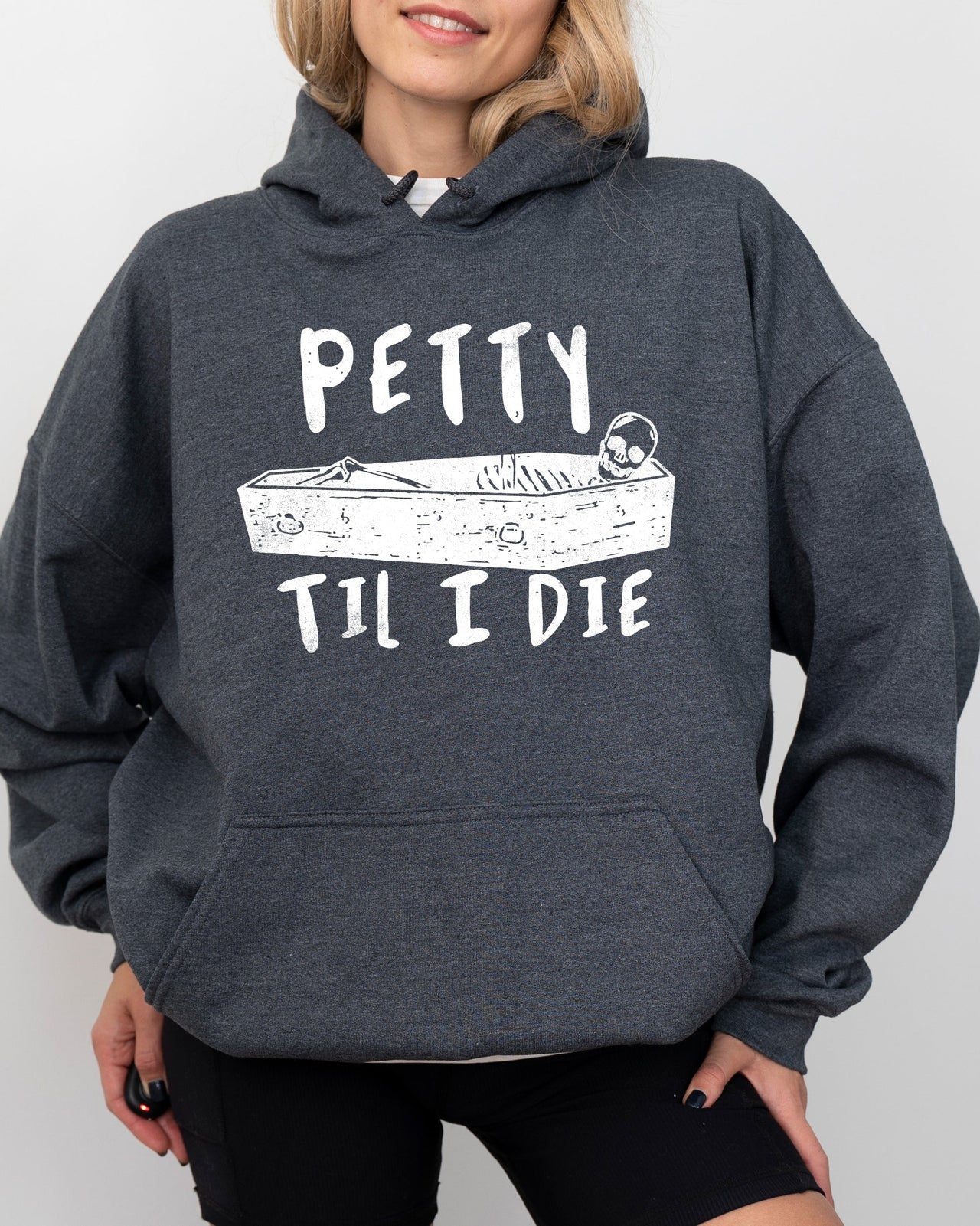 Petty Til I Die Skeleton Witch Skull Spooky Halloween Dark Humor Gothic Design Hoodie