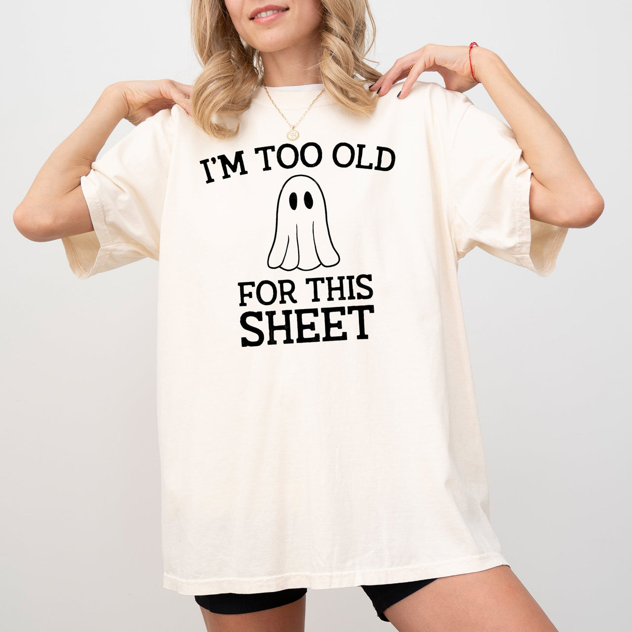 I'm Too Old For This Sheet Skeleton Ghost Witch Skull Spooky Meme Halloween Costume Comfort Colors Tee