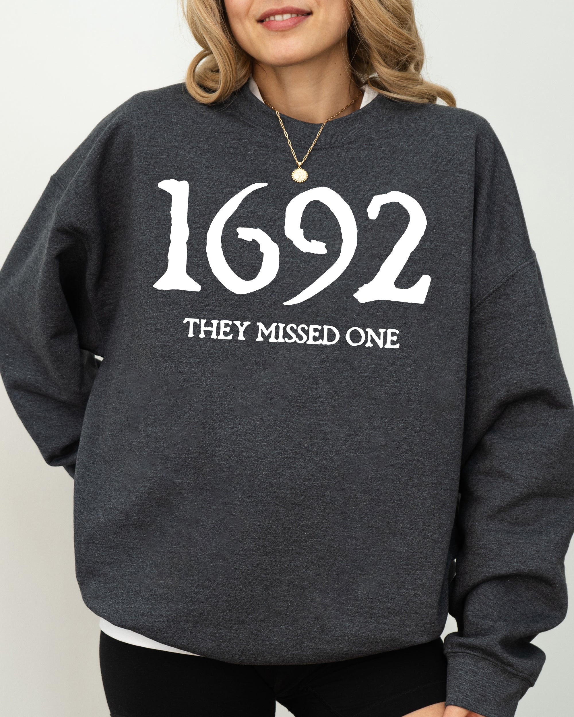 1692 They Missed One Skeleton Ghost Witch Skull Spooky Aesthetic Meme Sweatshirt