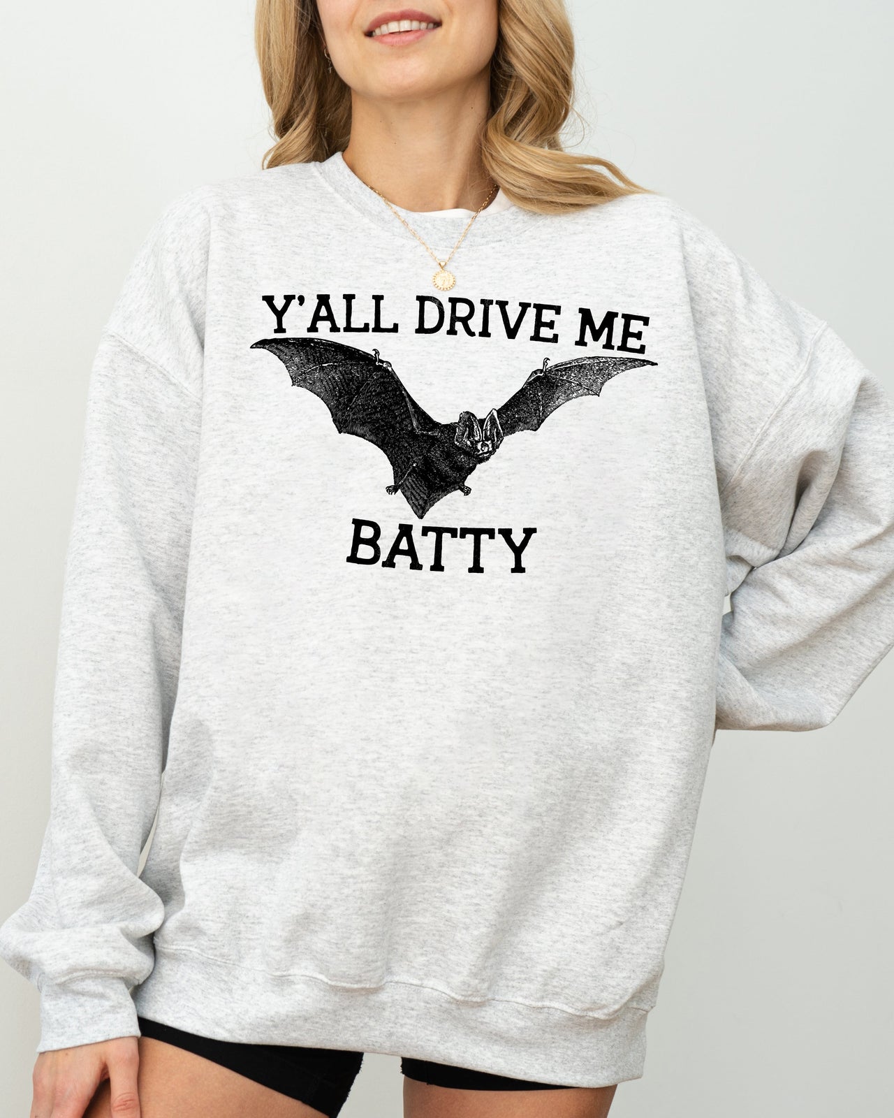 Y'All Drive Me Batty Spooky Bat Ghost Witch Skull Halloween Costume Graphic Sweatshirt