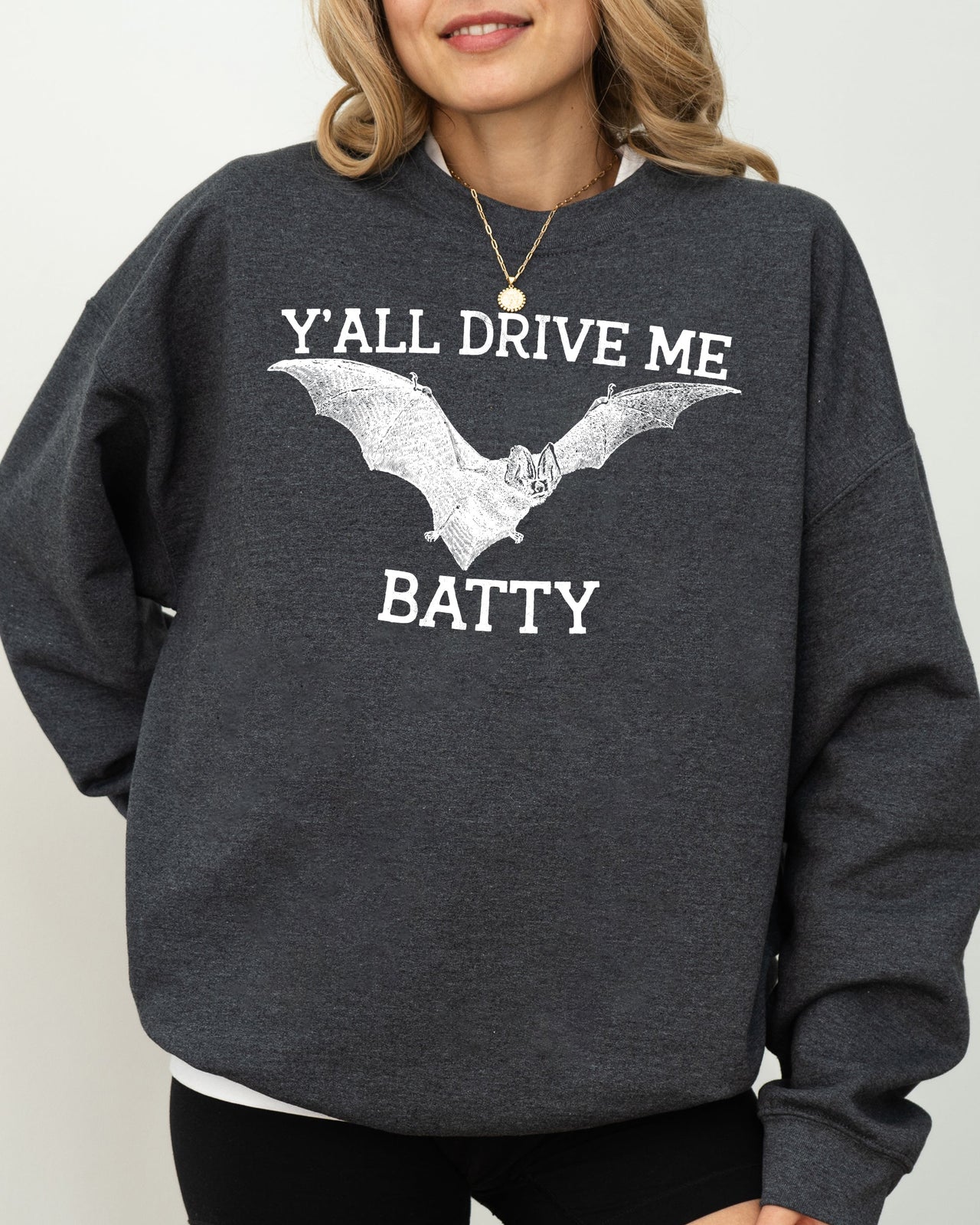 Y'All Drive Me Batty Spooky Bat Ghost Witch Skull Halloween Costume Graphic Sweatshirt