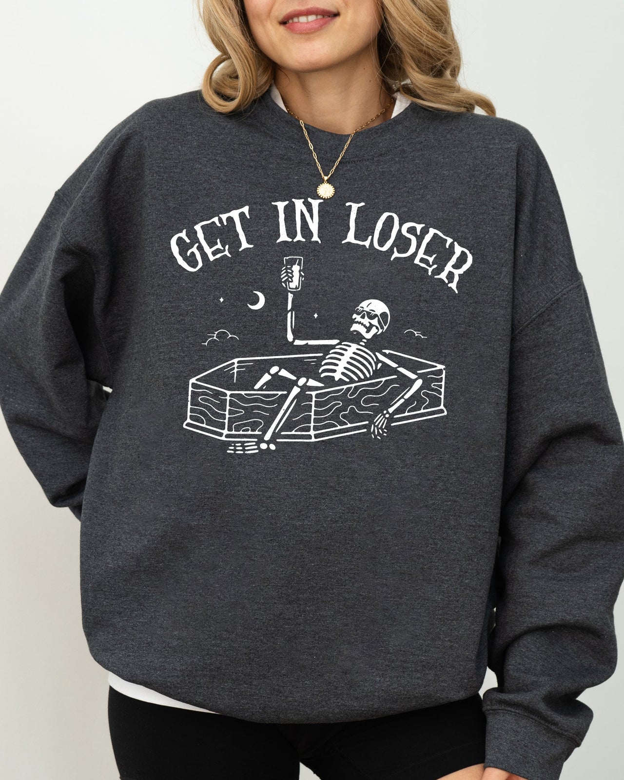Get In Loser Skeleton Witch Ghost Skull Spooky Aesthetic Meme Halloween Costume Sweatshirt