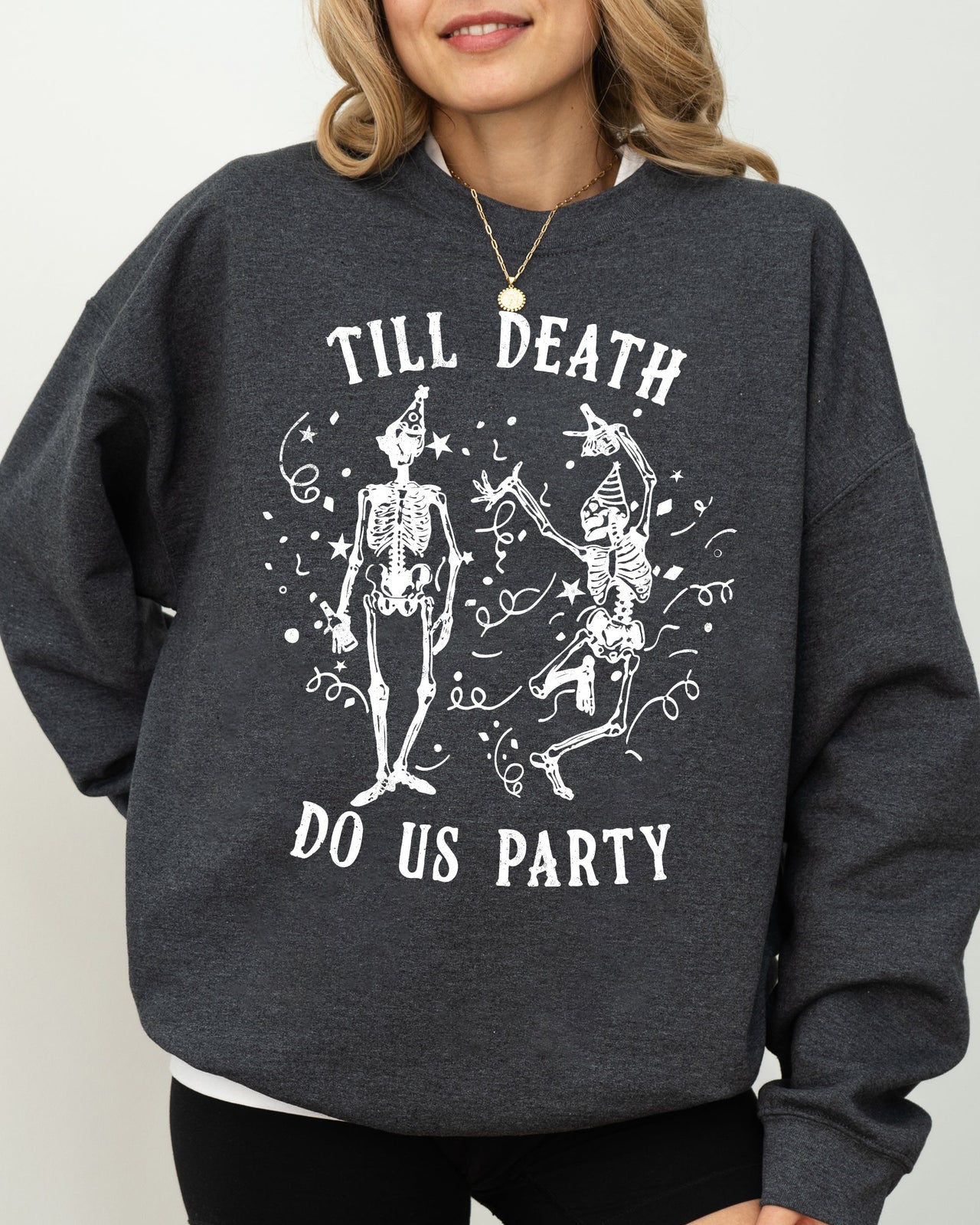 Till Death Do Us Party Dancing Skeletons Witch Skull Meme Halloween Costume Sweatshirt