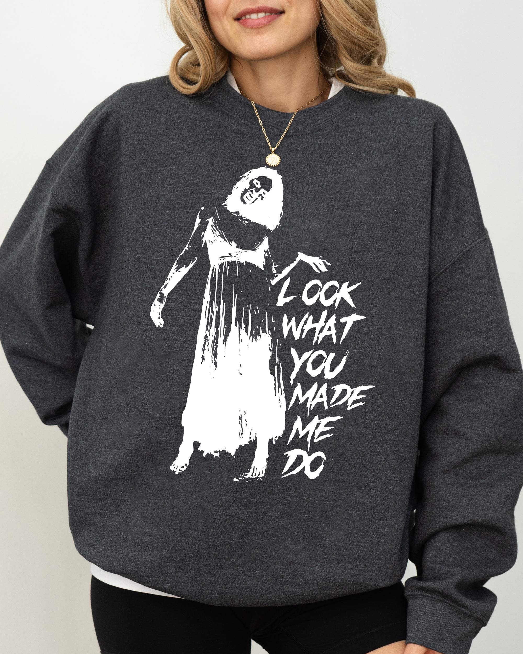 Look What You Made Me Do Skeleton Ghost Spooky Scary Western Witch Aesthetic Meme Halloween Costume Sweatshirt