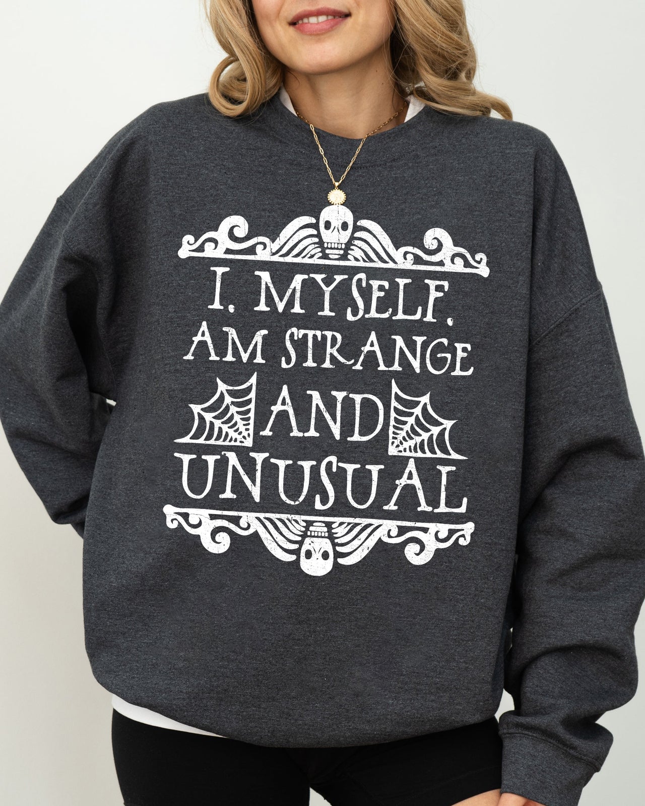 Strange And Unusual Skeleton Ghost Spooky Scary Skull Western Witch Aesthetic Meme Halloween Costume Sweatshirt