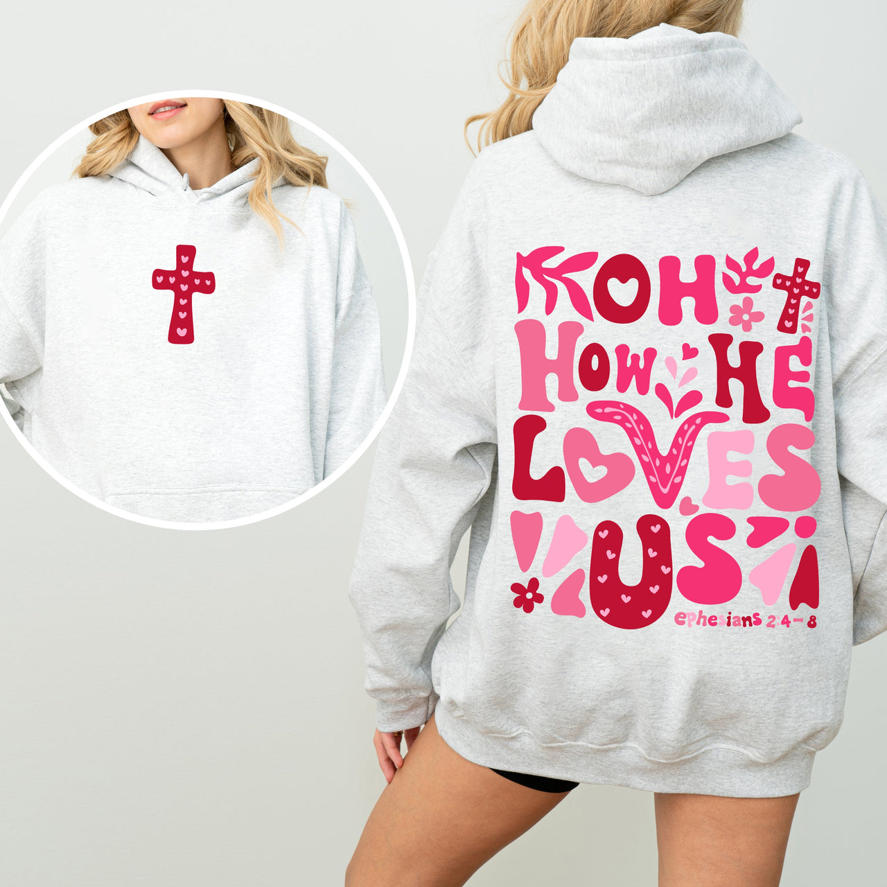 Oh How He Loves Us Valentine's Day Christian Bible Verse Front And Back Hooded Sweatshirt