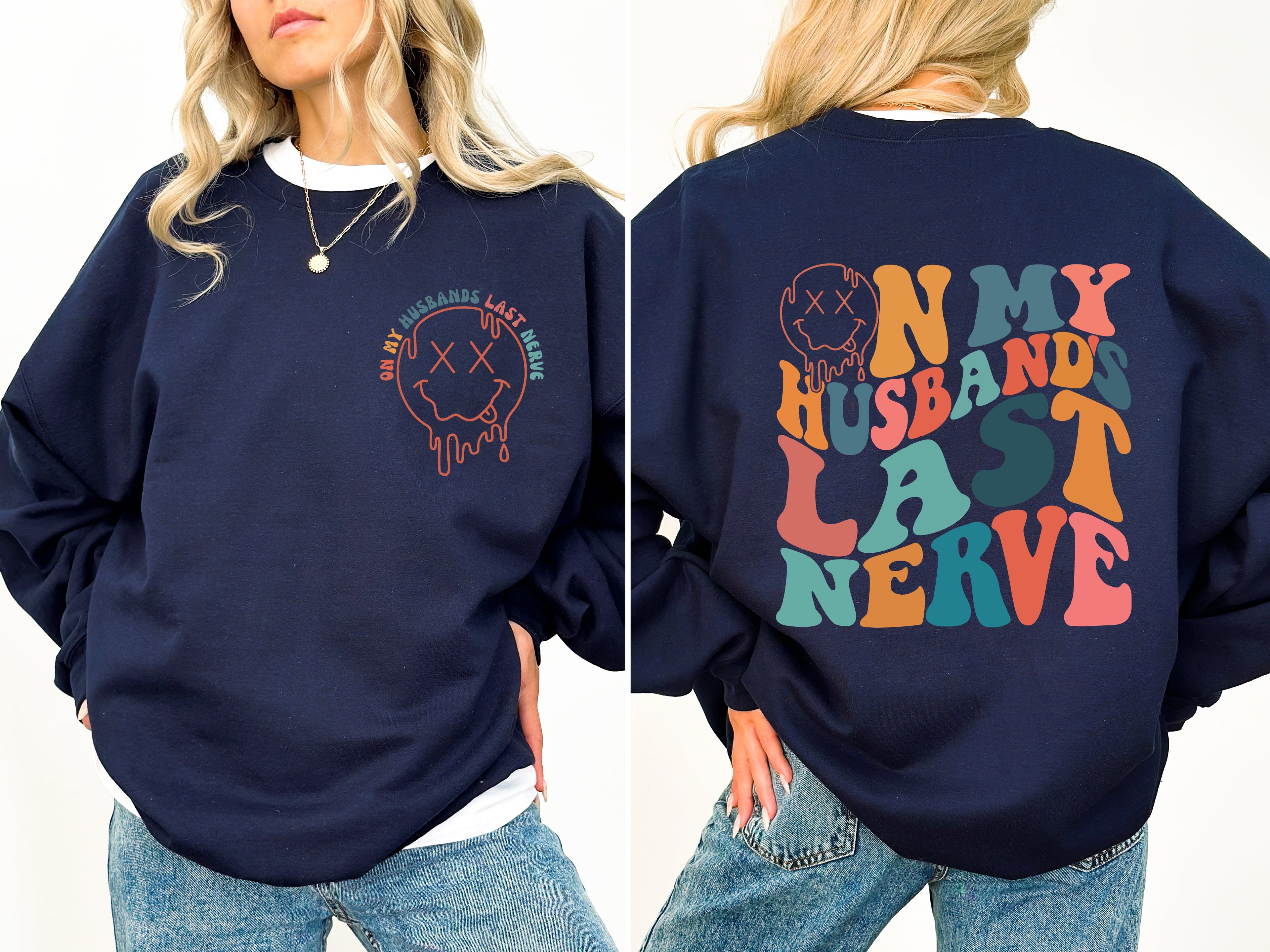 On My Husband's Last Nerve For The Witty Wife Navigating Marriage And Daily Life Humor Sweatshirt