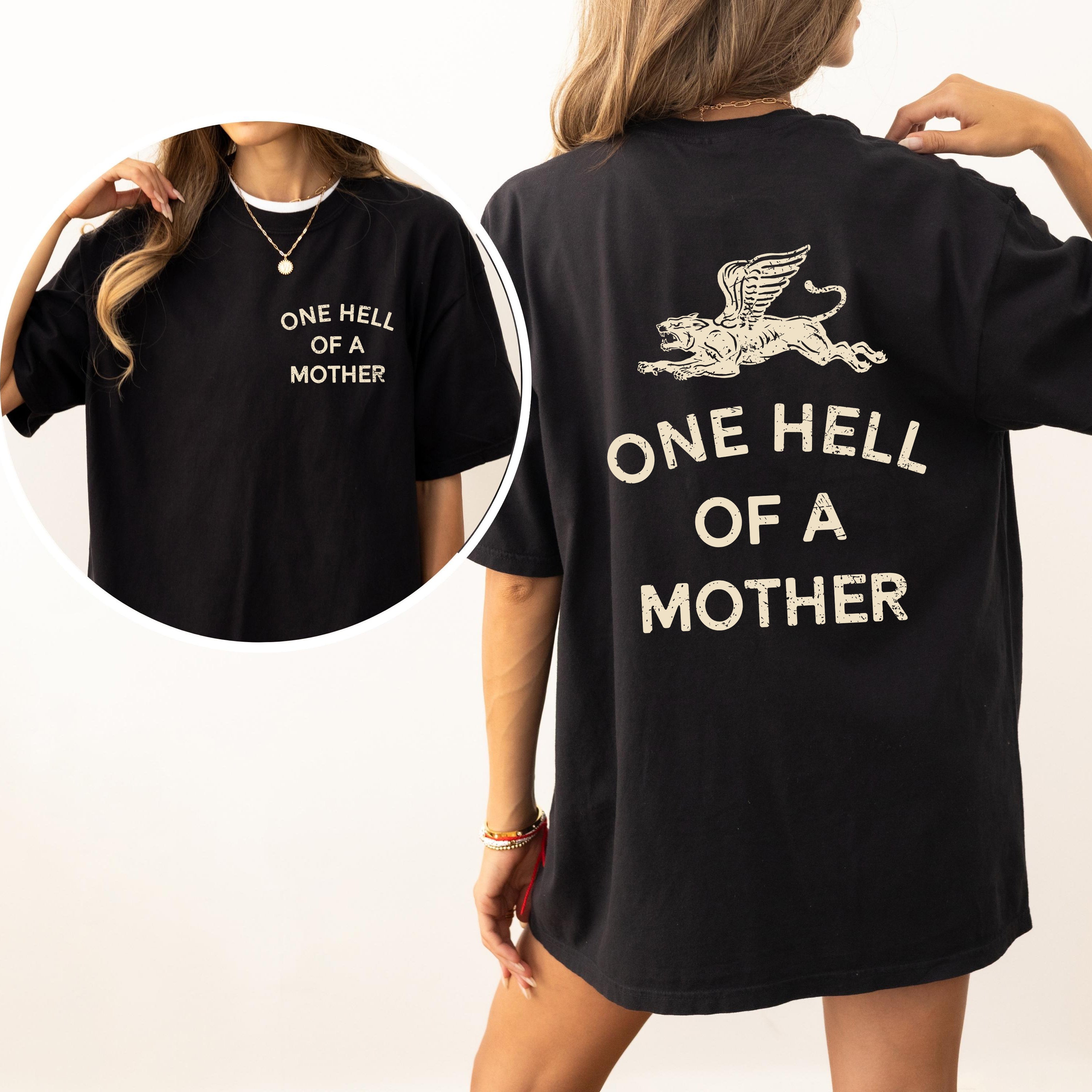 One Hell Of A Mother Tattoo Design Celebrating The Marvelous Messy Beautiful Mom Life Every Day Comfort Colors Tee