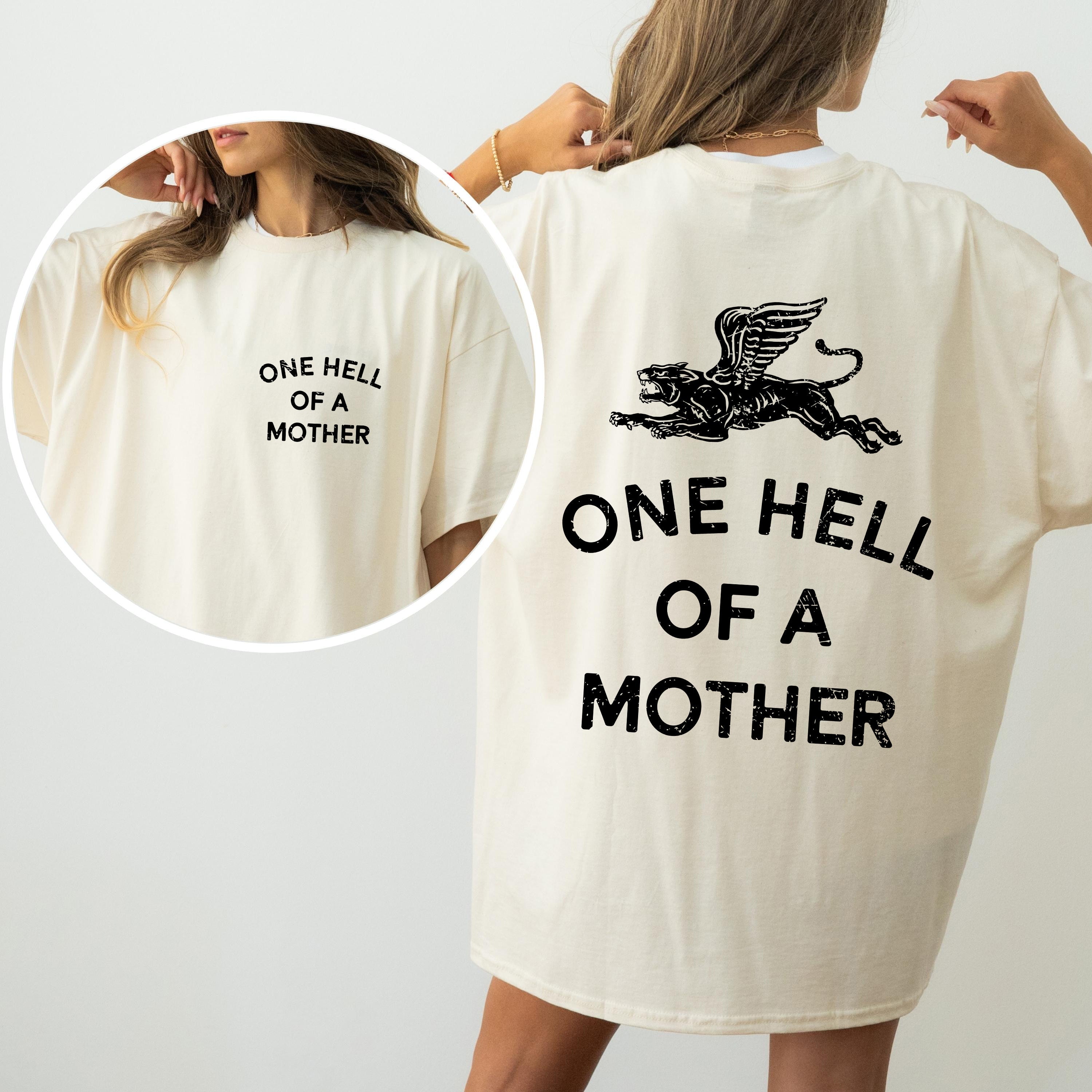 One Hell Of A Mother Tattoo Design Celebrating The Marvelous Messy Beautiful Mom Life Every Day Comfort Colors Tee