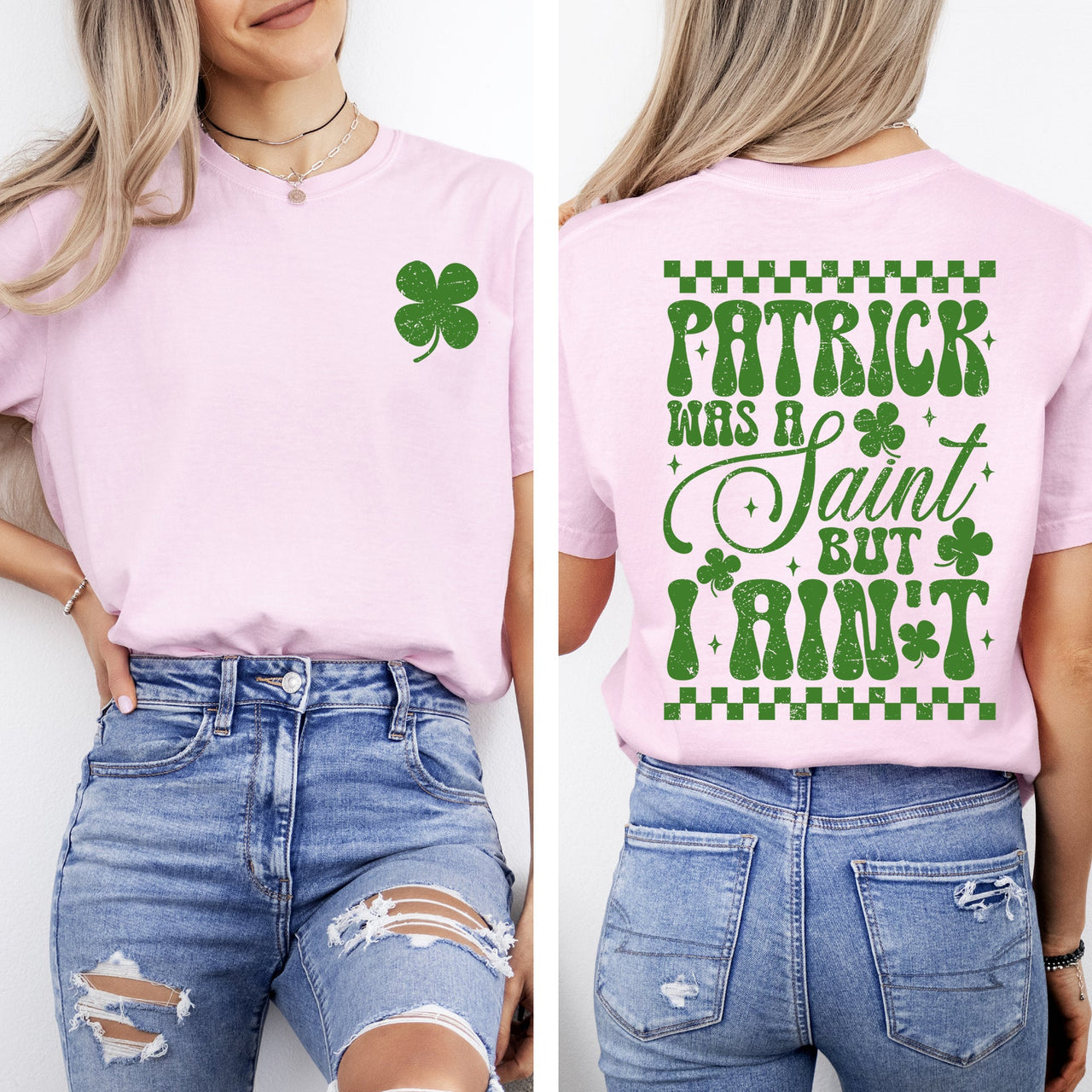 Patrick Was A Saint But I Ain't St Patrick's Day Shamrock Clover Lucky Leprechaun Comfort Colors Tee