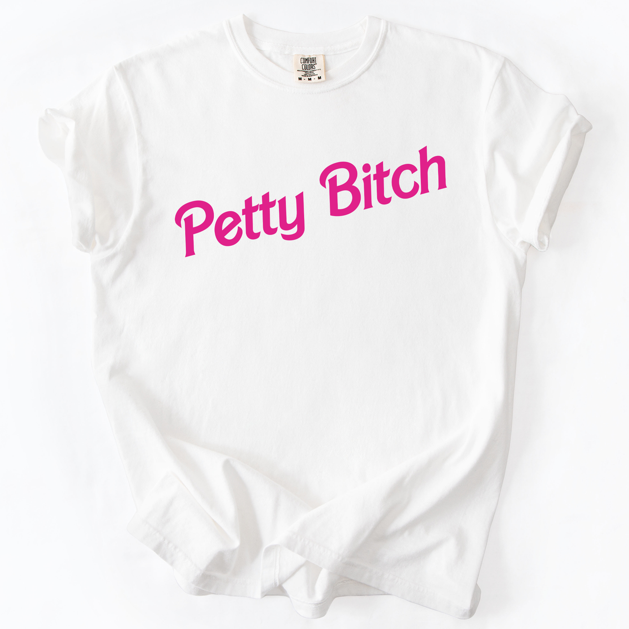 Petty Bitch Sassy Sarcastic Minimalist Attitude Quote Graphic Vibes Comfort Colors Tee