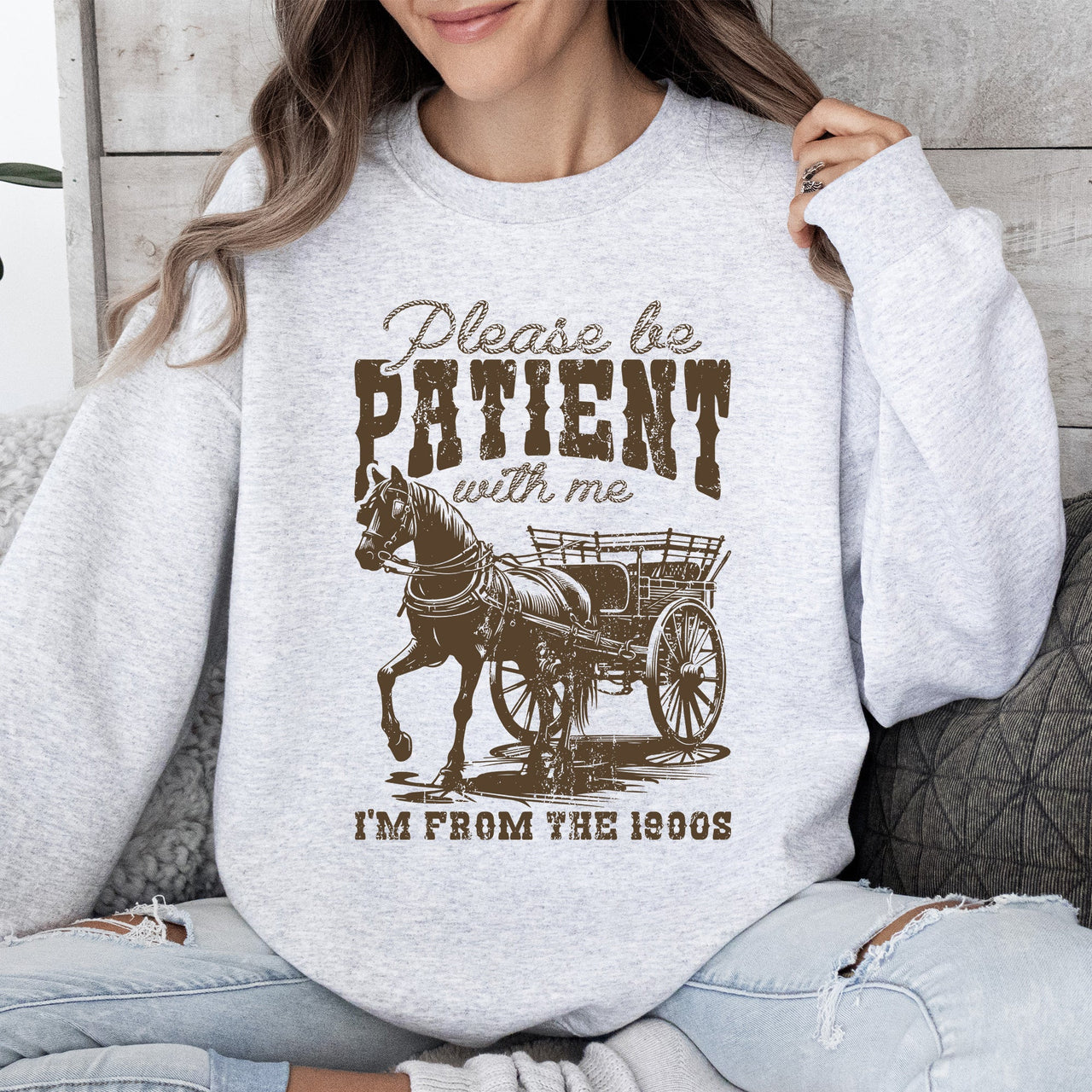 Please Be Patient 1900s Horse Western Country Retro Rustic Funny Quote Sweatshirt