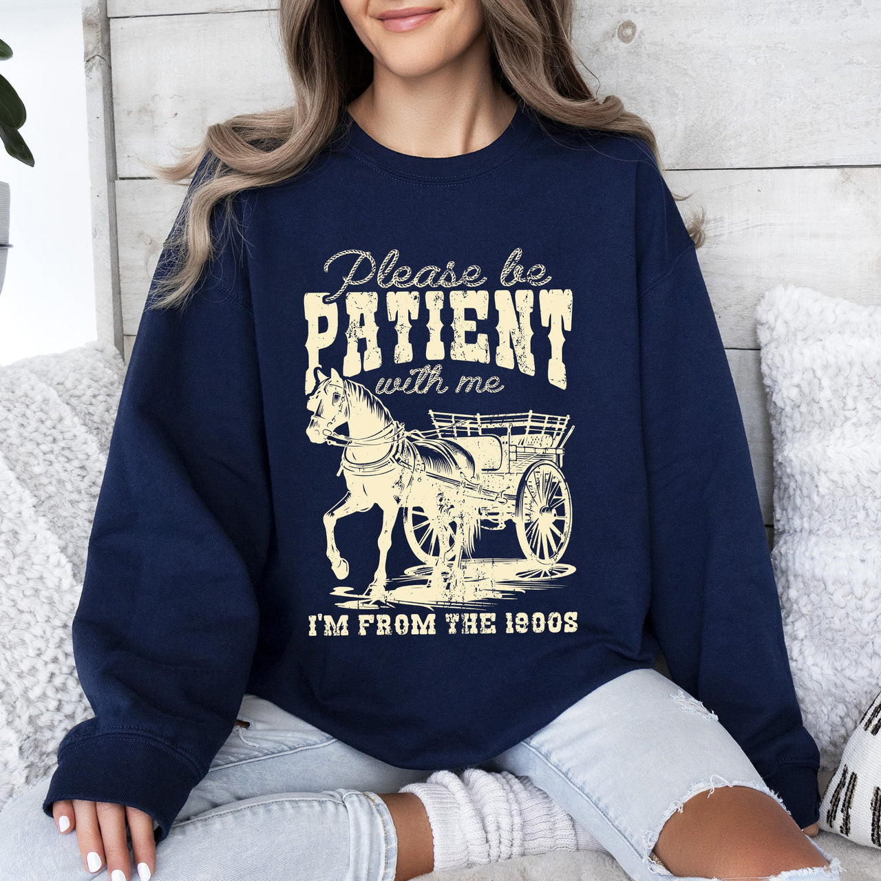Please Be Patient 1900s Horse Western Country Retro Rustic Funny Quote Sweatshirt