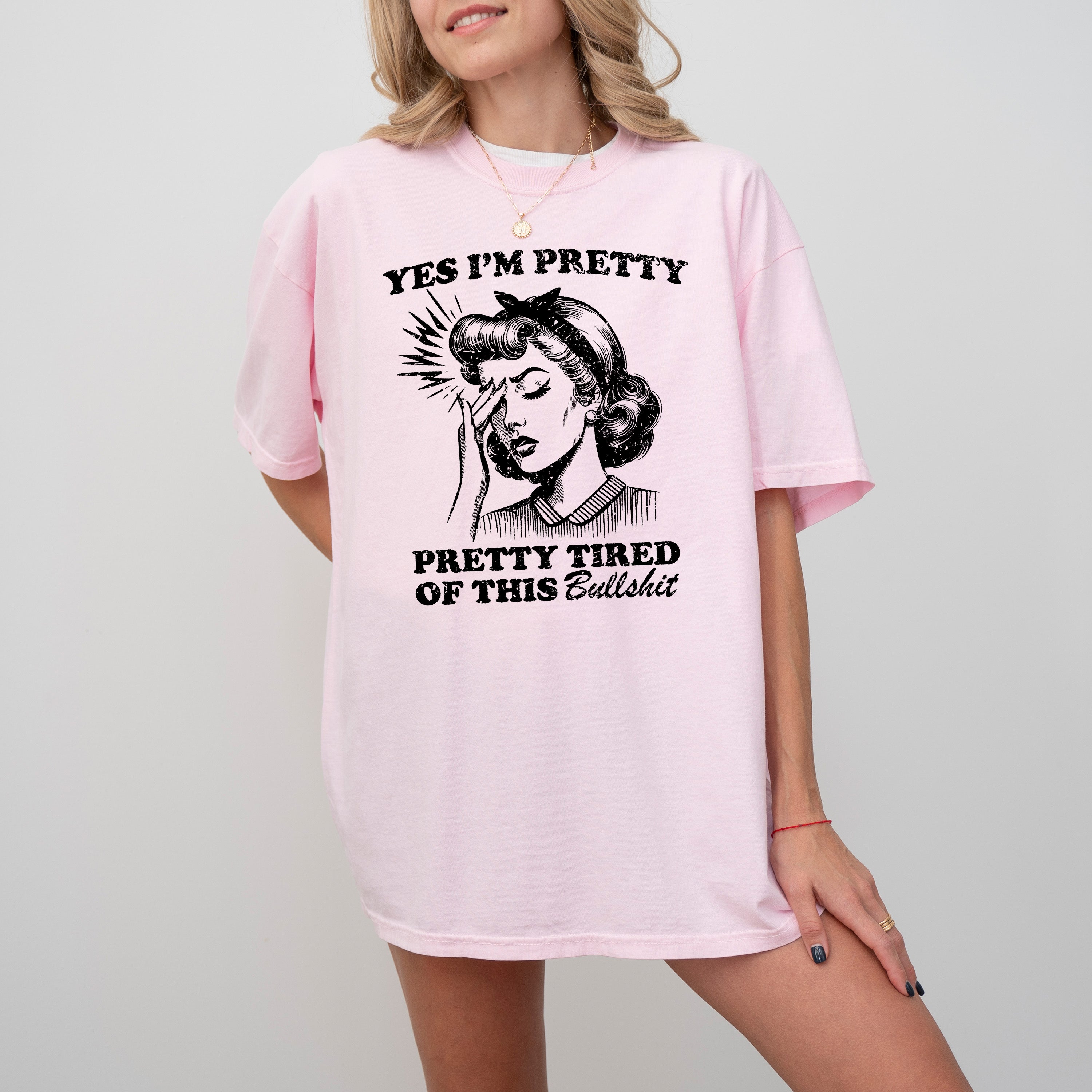 Pretty Tired Beautiful Funny Sassy Meme Aesthetic Collection Edition Comfort Colors Tee