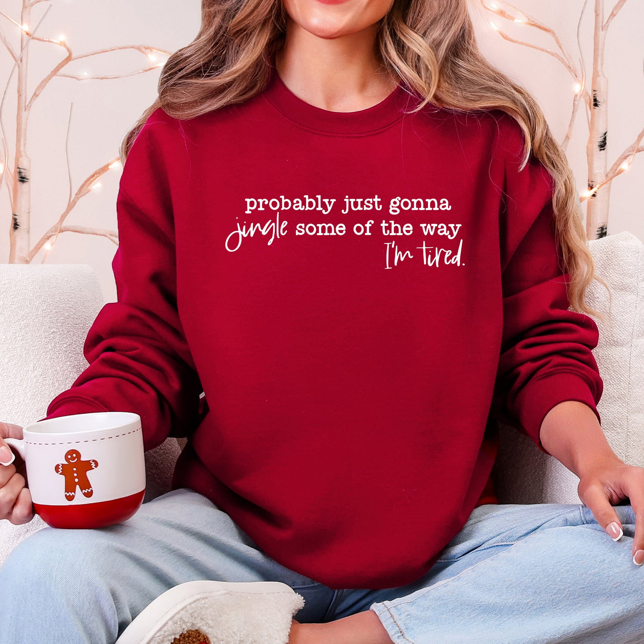 Probably Just Going To Jingle Some Of The Way Tired Christmas Santa Sweatshirt