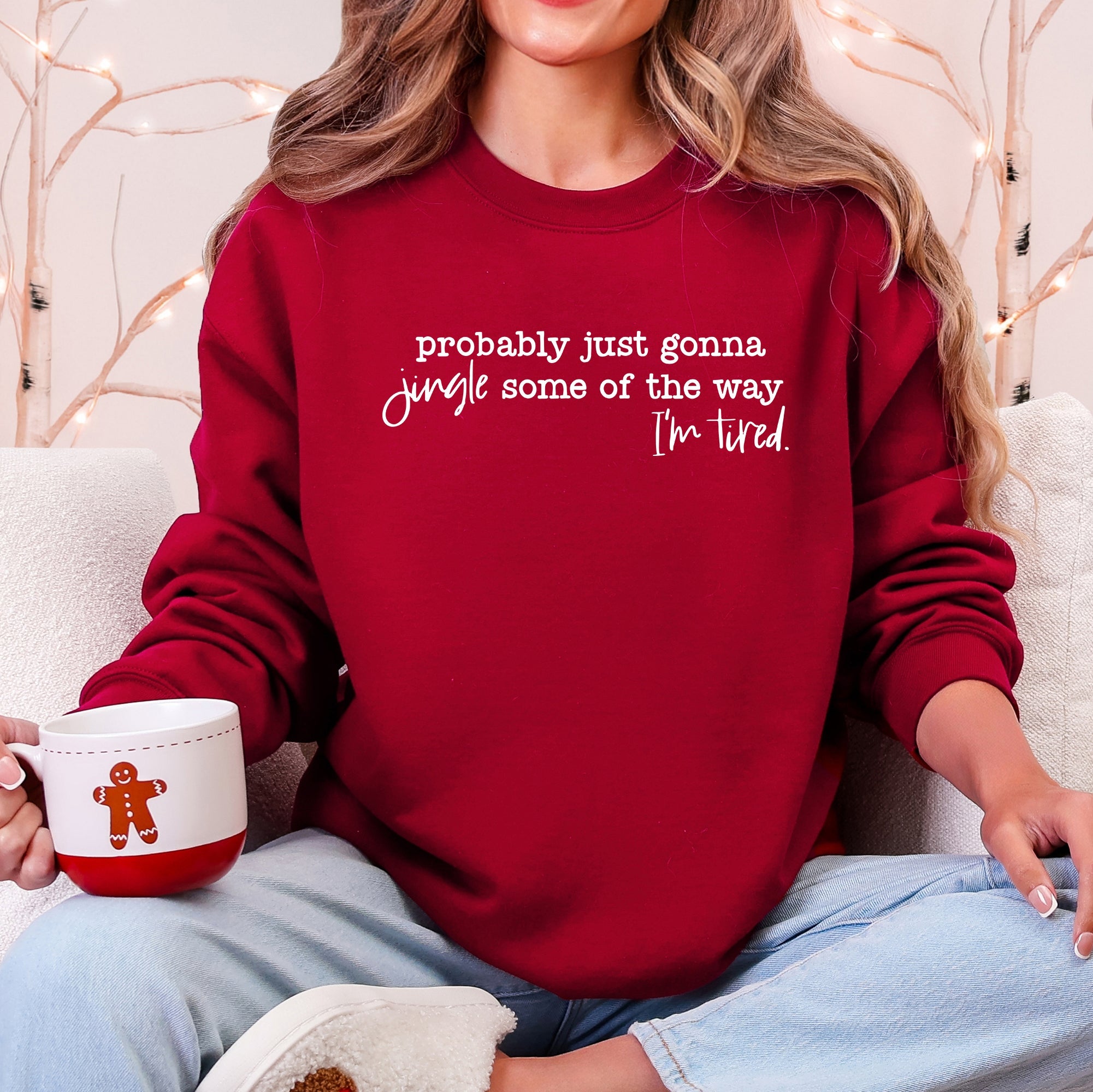 Probably Just Going To Jingle Some Of The Way Tired Christmas Santa Sweatshirt
