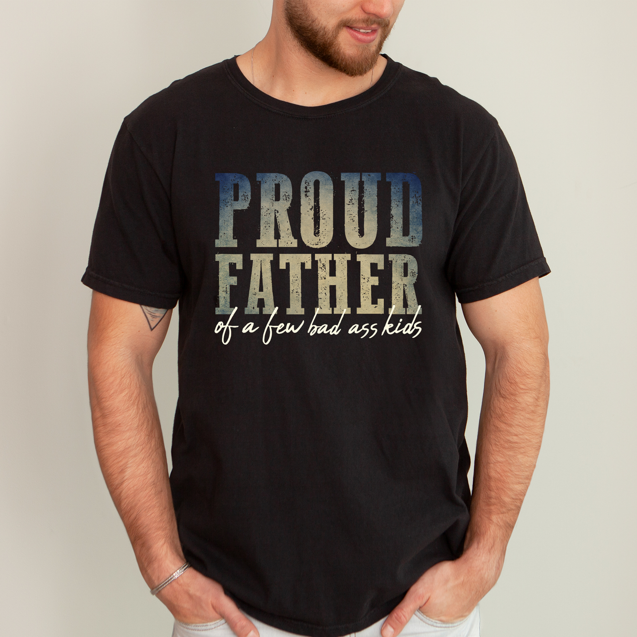 Proud Father Of A Few Bad Ass Kids Dad Life Edition Forever Strong Comfort Colors Tee