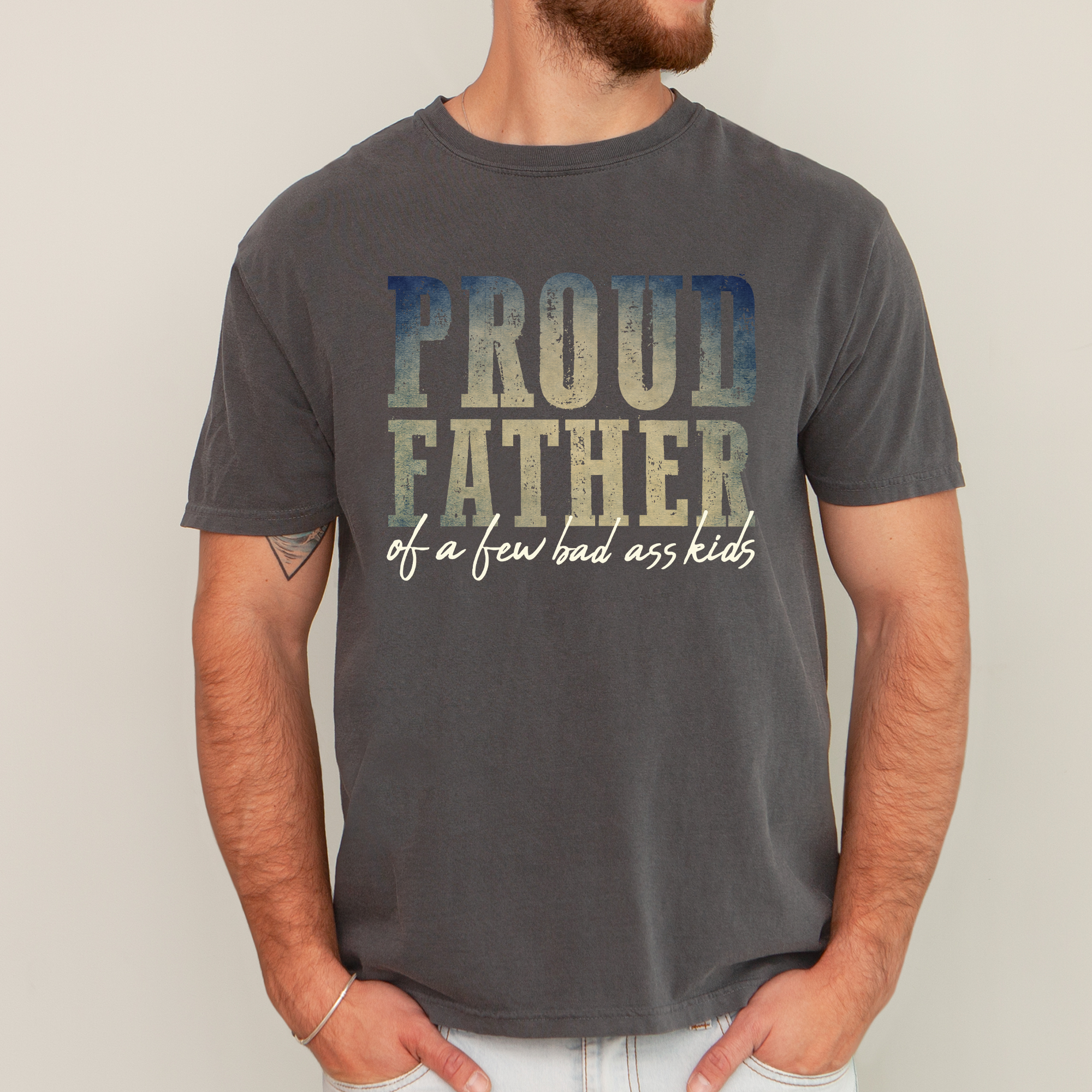 Proud Father Of A Few Bad Ass Kids Dad Life Edition Forever Strong Comfort Colors Tee