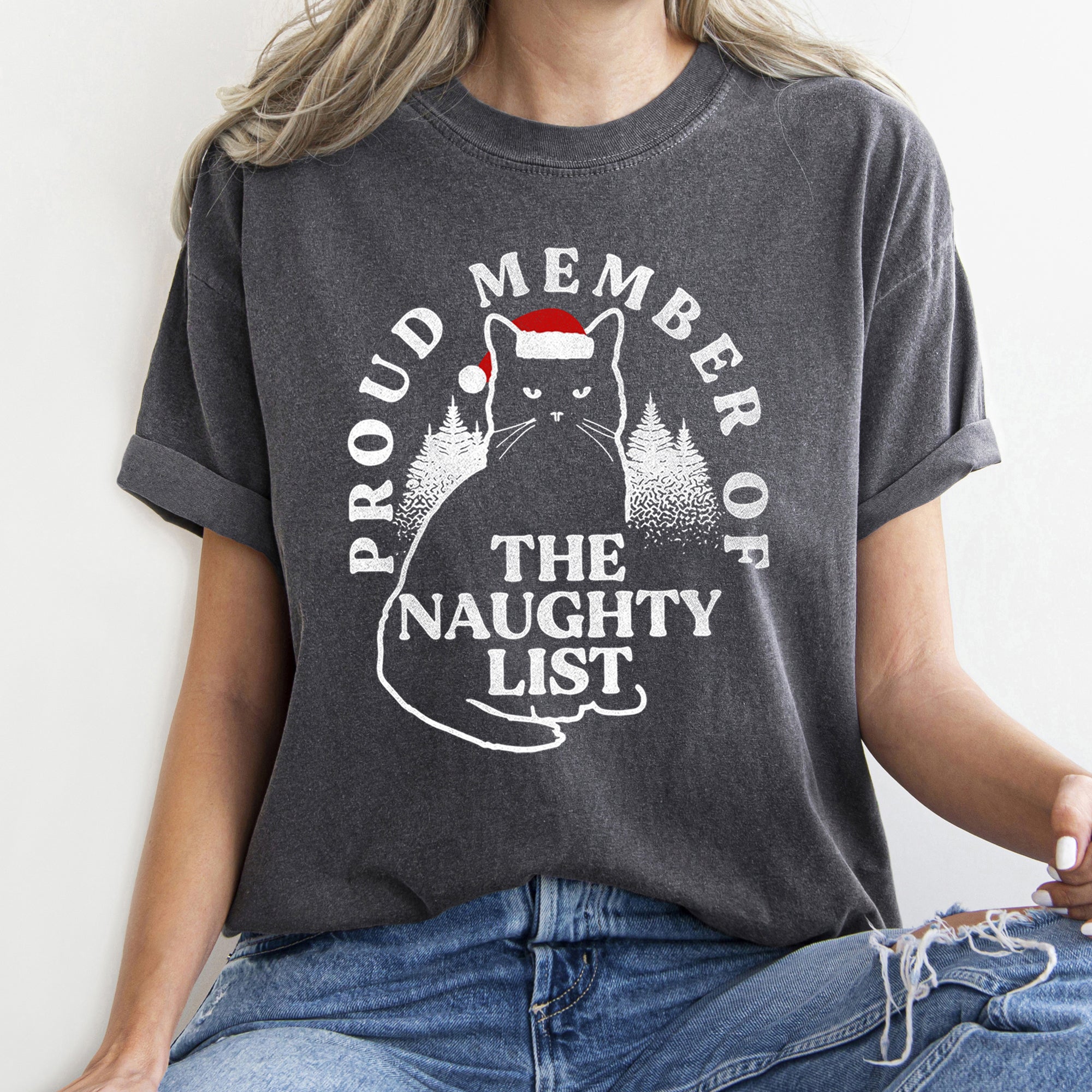 Proud Member Of The Naughty List Cat Christmas Santa Festive Edition Comfort Colors Tee