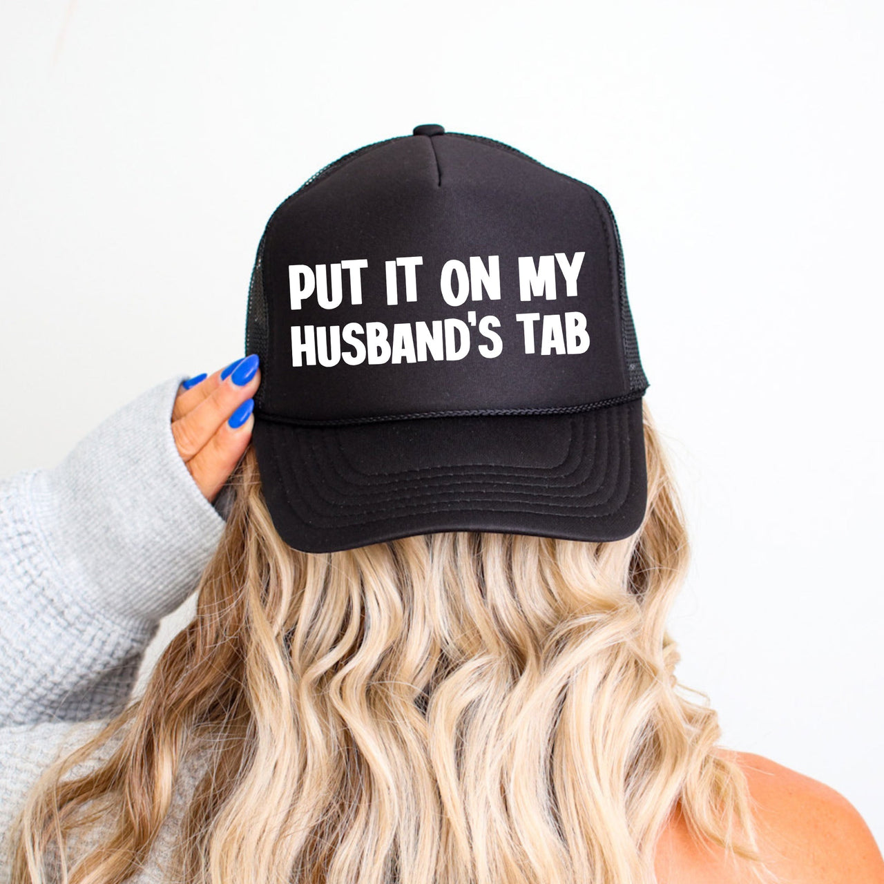 Put It On My Husband’s Tab Sassy Saying For Bold Personalities Who Love A Laugh Trucker Hat