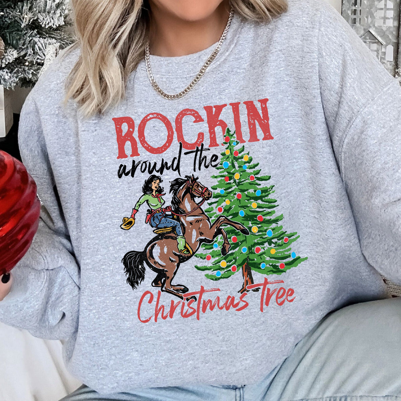 Rocking Around The Christmas Tree, Cowgirl Holiday Classic Western Style Festive Sweatshirt