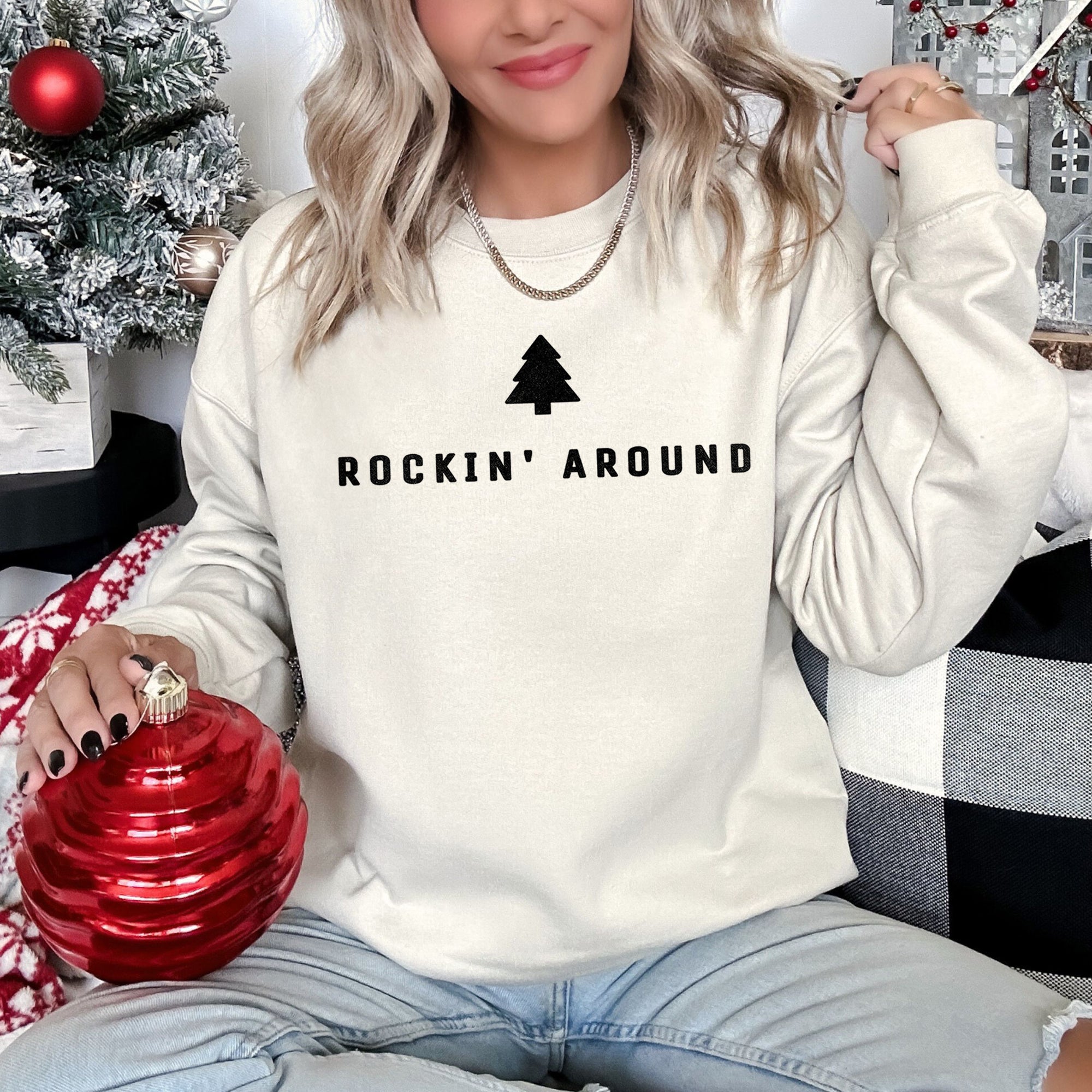 Rocking Around The Christmas Tree Classic Holiday Song Inspired Cozy Festive Christmas Theme Sweatshirt