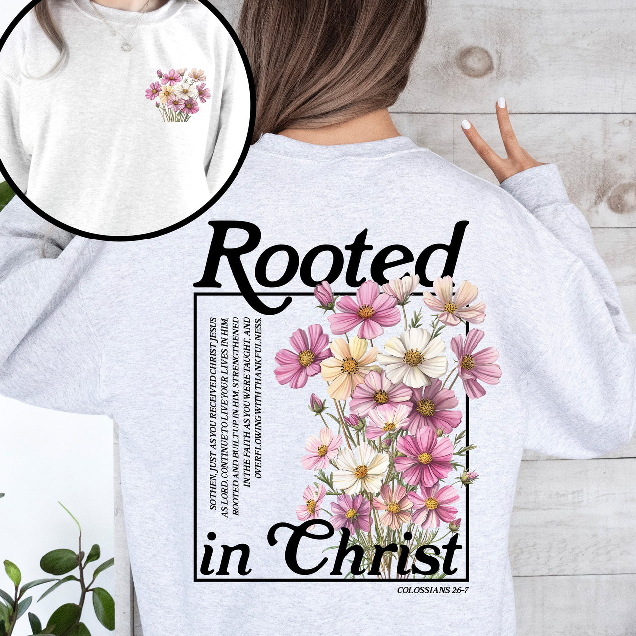 Rooted In Christ Flowers Verse Gospel Christian Faith Religious Serenity Growth Sweatshirt