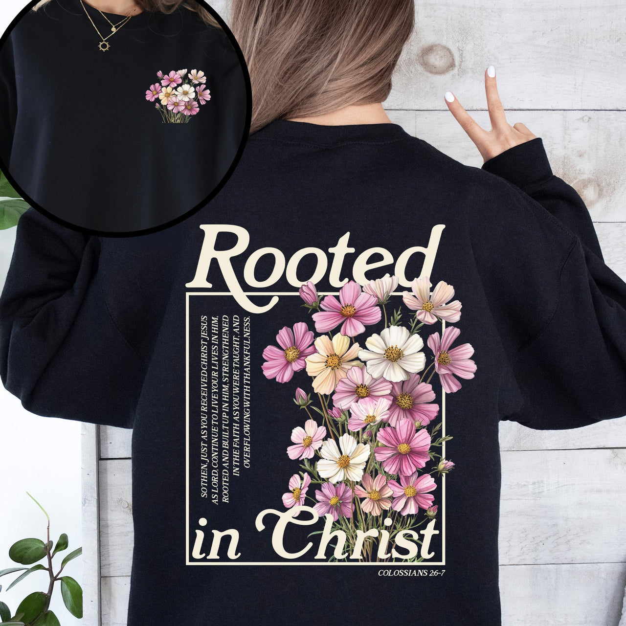 Rooted In Christ Flowers Verse Gospel Christian Faith Religious Serenity Growth Sweatshirt