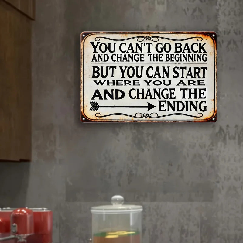 Vintage-Inspired Motivational Metal Wall Sign - 'You Can't Go Back and Change the Beginning, But You Can Start to Change the End