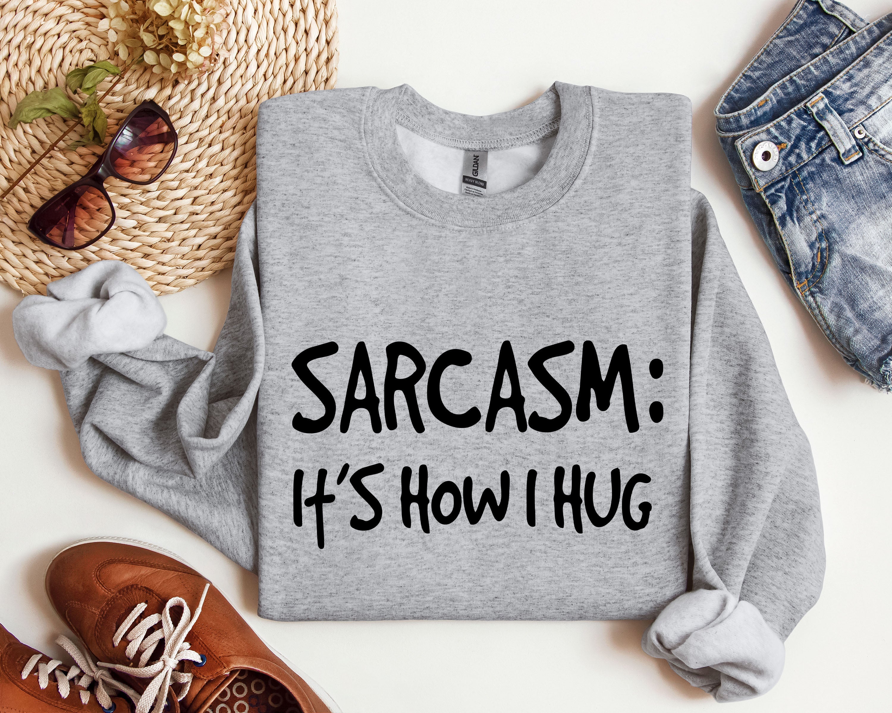 Sarcasm It's How I Hug A Witty College Humorous Expression For Cozy Days Sweatshirt