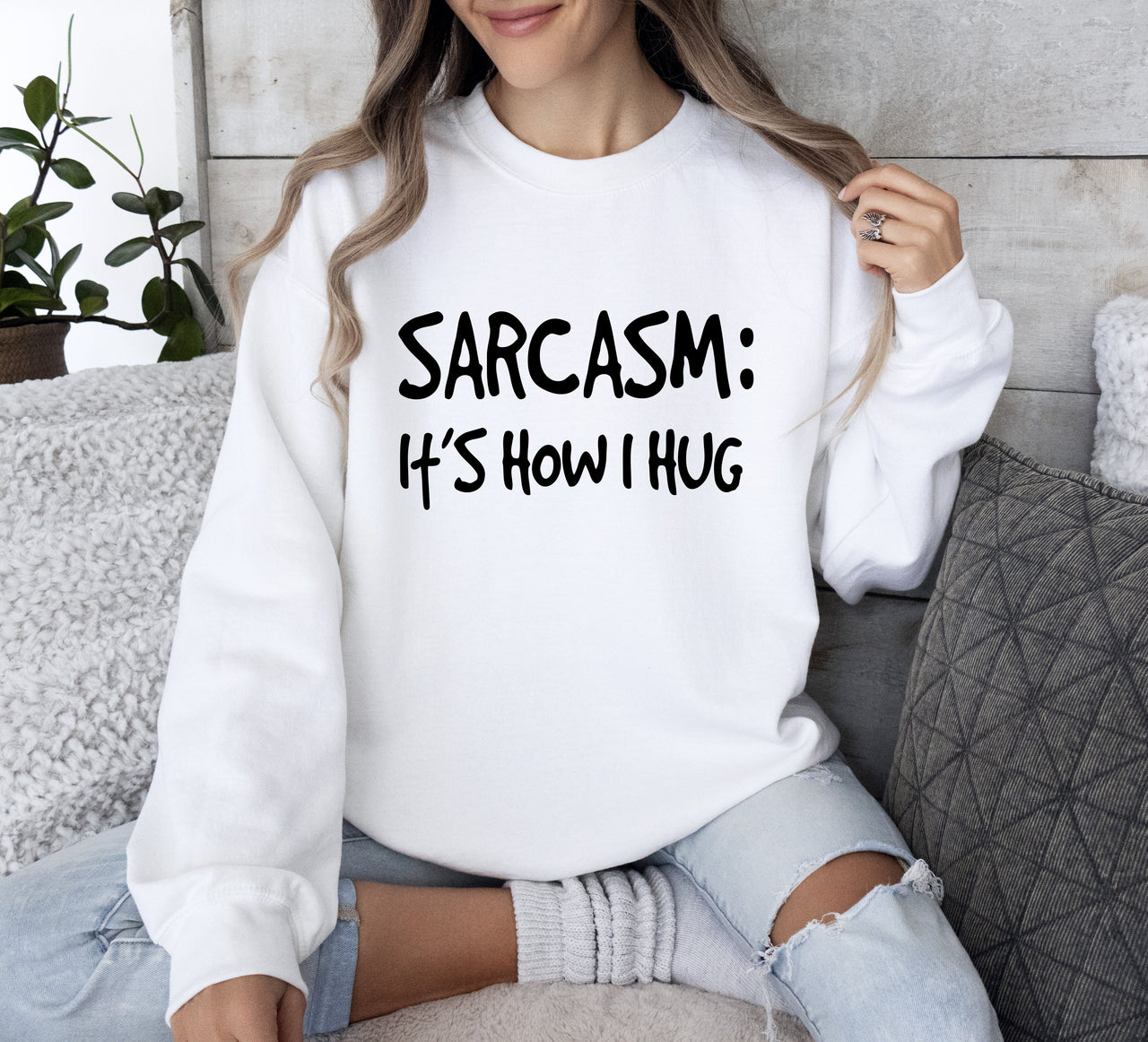 Sarcasm It's How I Hug A Witty College Humorous Expression For Cozy Days Sweatshirt