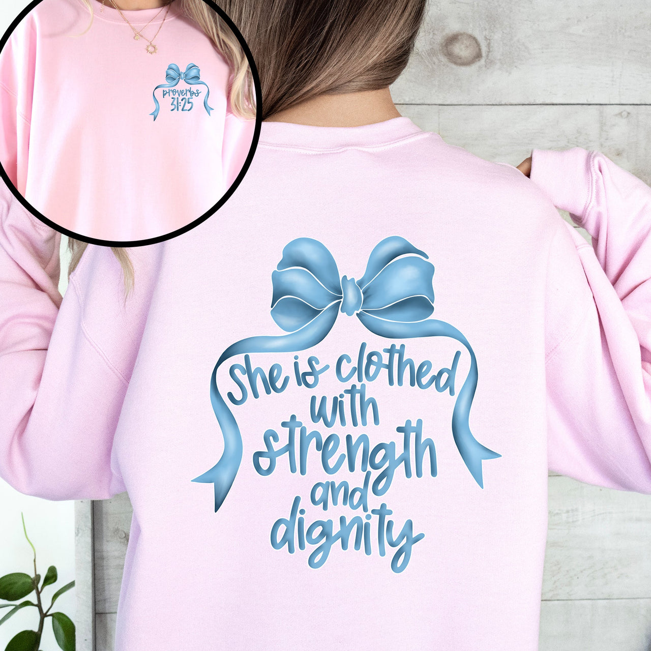 She Is Clothed With Strength And Dignity Front And Back Proverbs Faith Sweatshirt