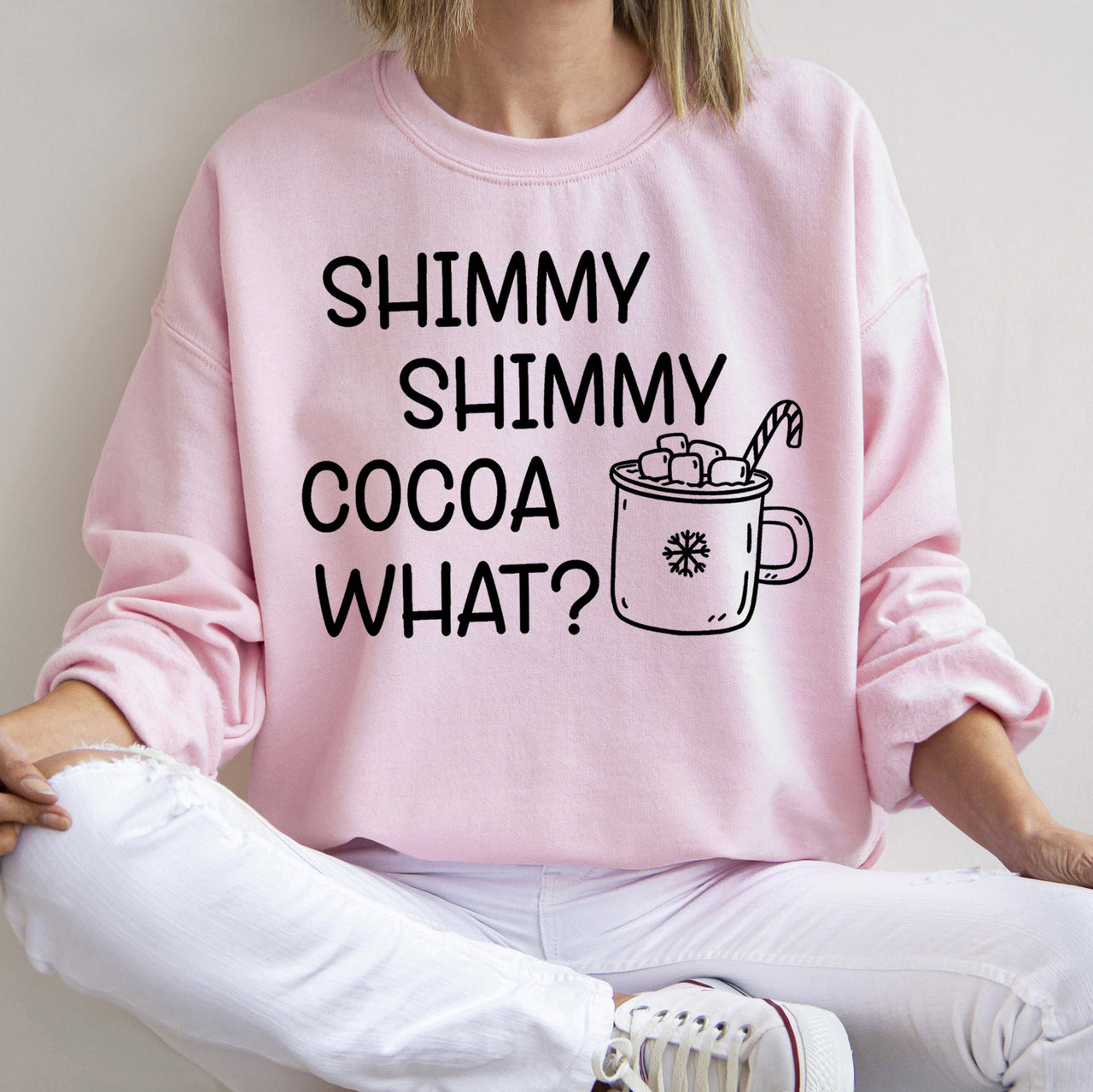 Shimmy Shimmy, Hot Cocoa What Sweatshirt
