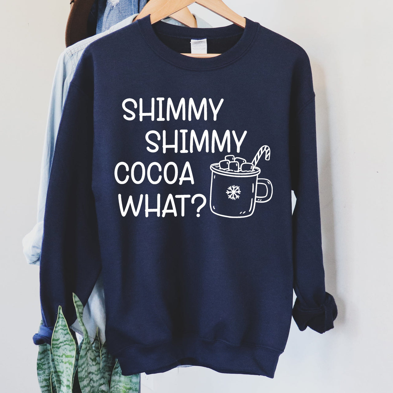Shimmy Shimmy Hot Cocoa What Cozy Winter Beverage Quote With Hand Drawn Frosted Mug Illustration Sweatshirt