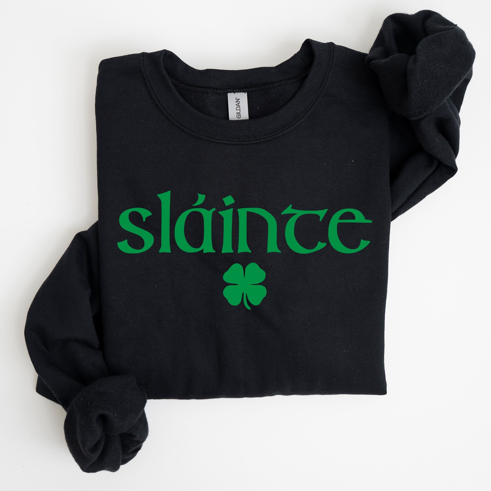 Slainte Health Gaelic Luck St Patrick's Day Slainte Health Gaelic Luck St Patrick's Day Sweatshirt