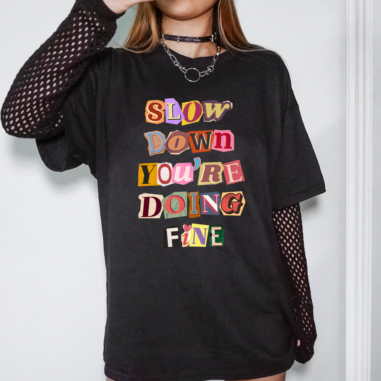 Slow Down You're Doing Fine Mental Health Positivity Inspiring Message Graphic Tee