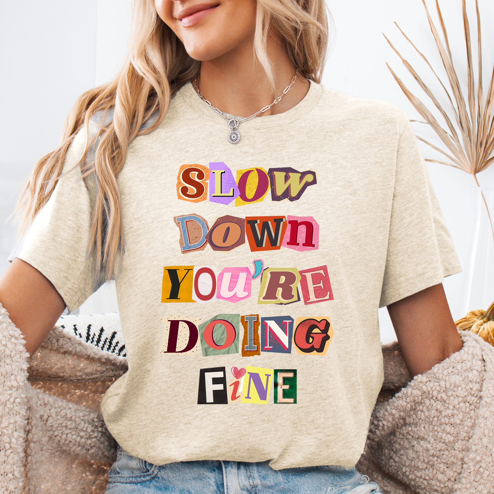 Slow Down You're Doing Fine Mental Health Positivity Encouragement For Mental Wellness Graphic Tee